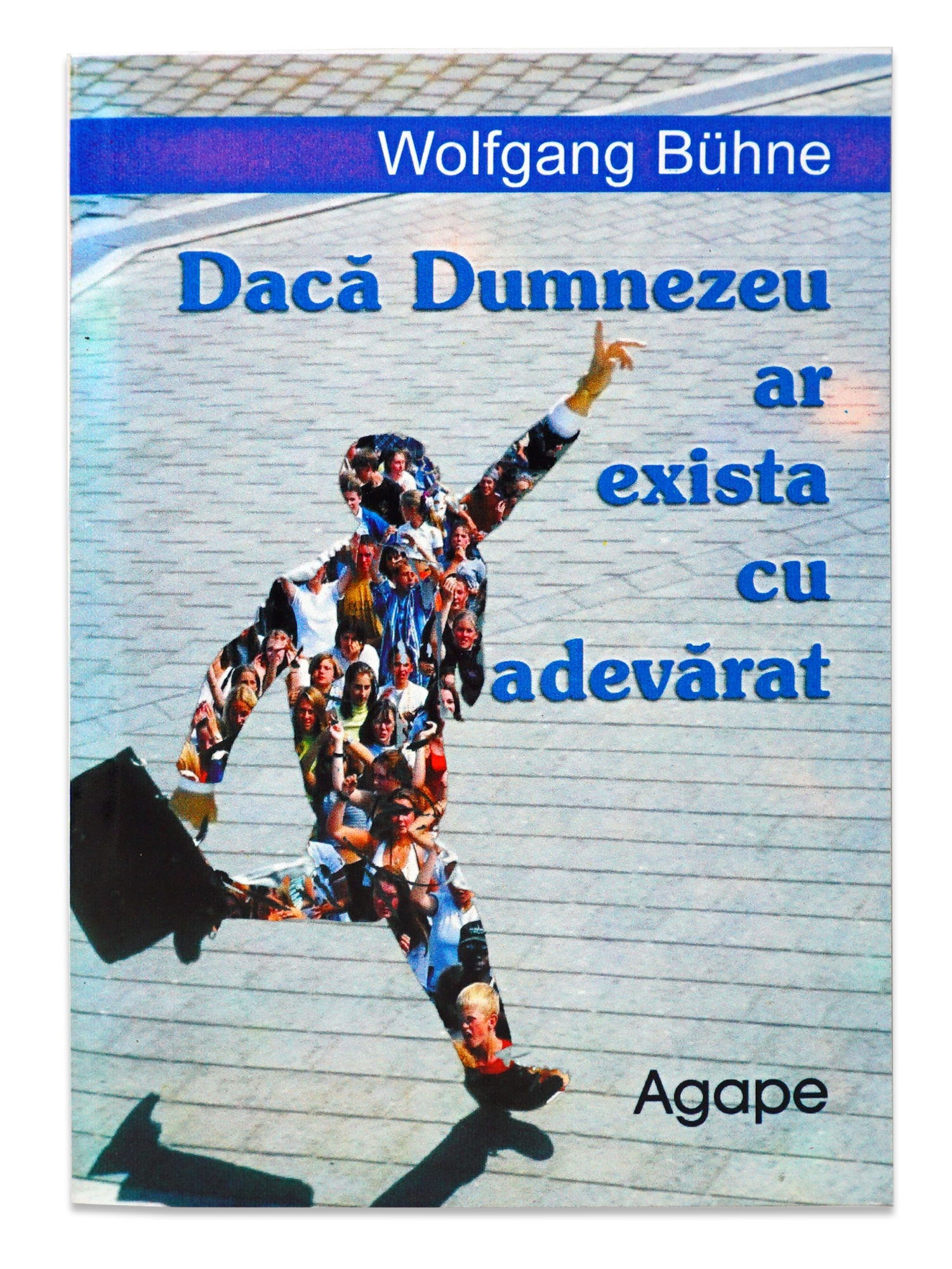 Daca Dumnezeu ar exista cu adevarat Daca Dumnezeu ar exista cu adevarat