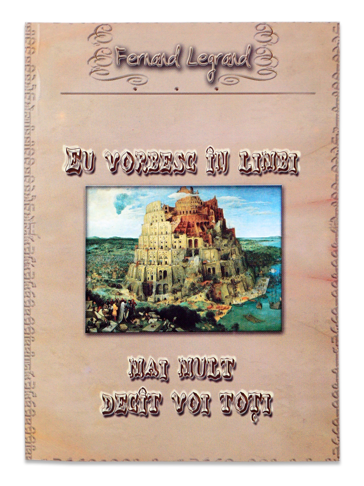 Eu vorbesc in limbi mai mult decat voi toti