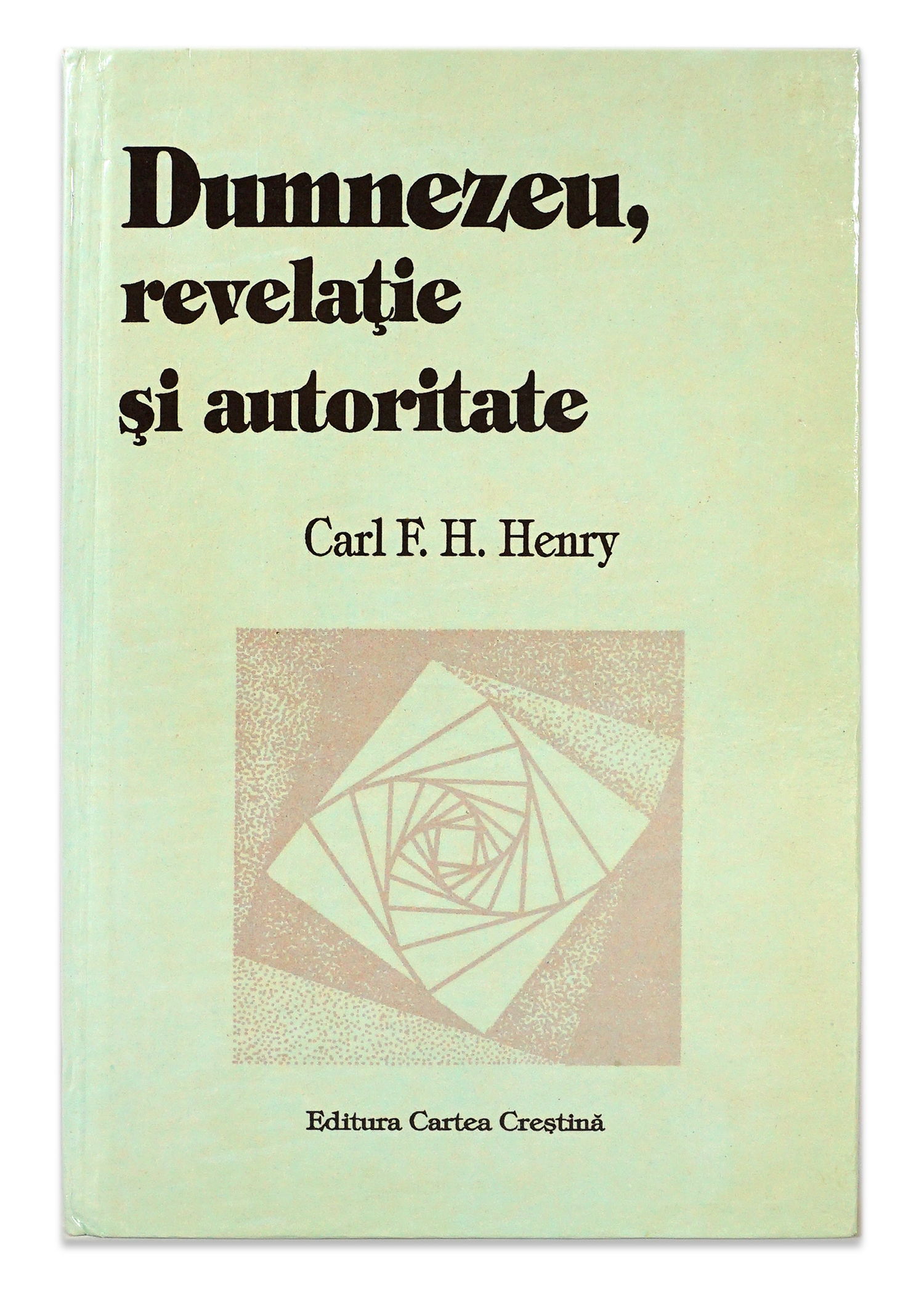 Dumnezeu, revelatie si autoritate, vol. 2 Dumnezeu, revelatie si autoritate, vol. 2