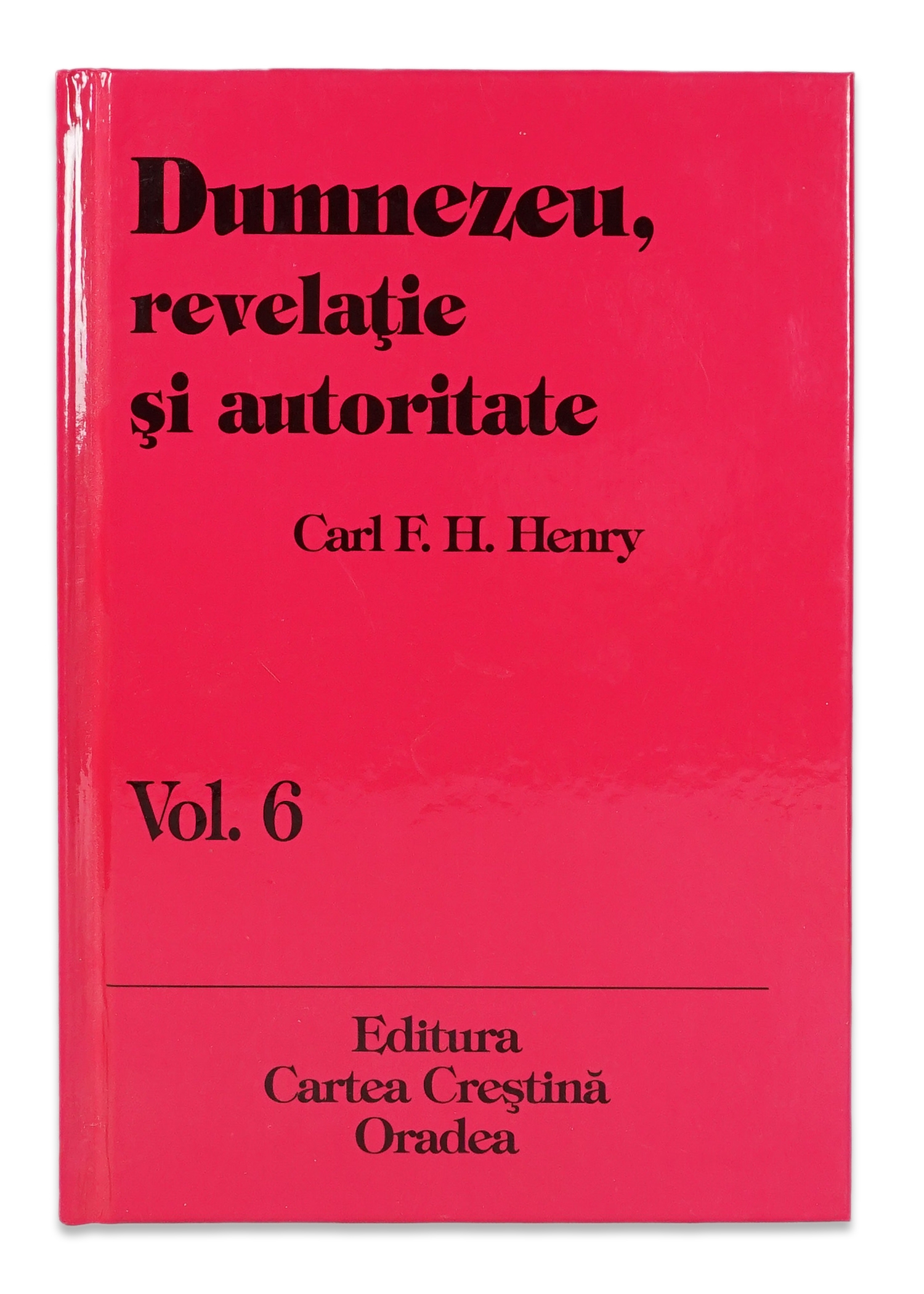 Dumnezeu, revelatie si autoritate, vol. 6