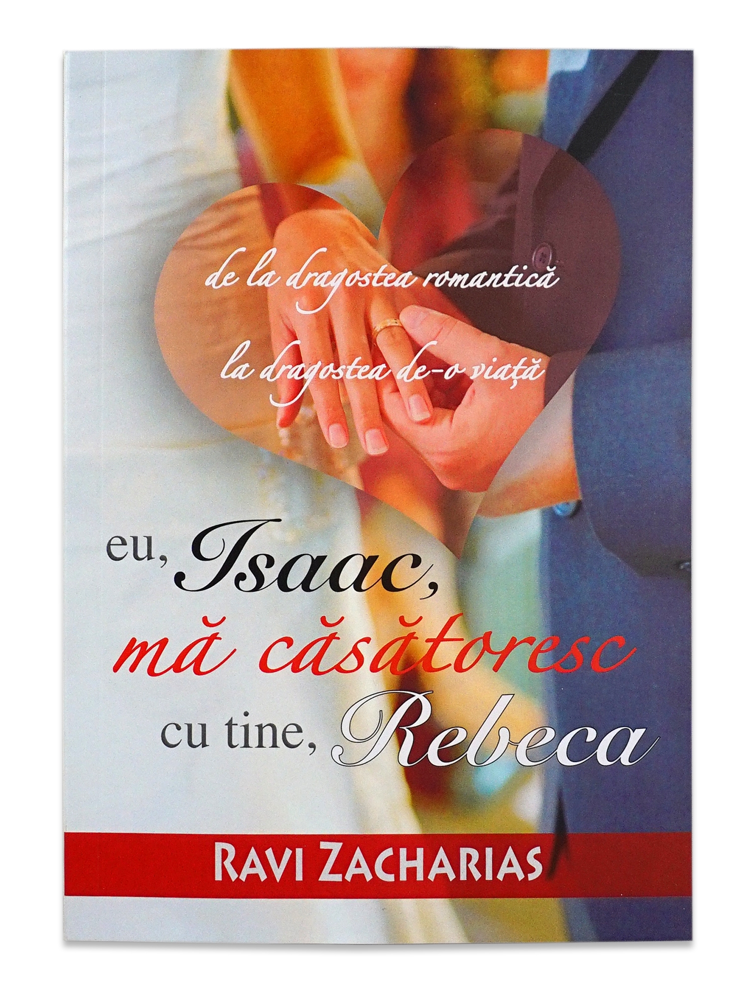Eu, Isaac, ma casatoresc cu tine, Rebeca