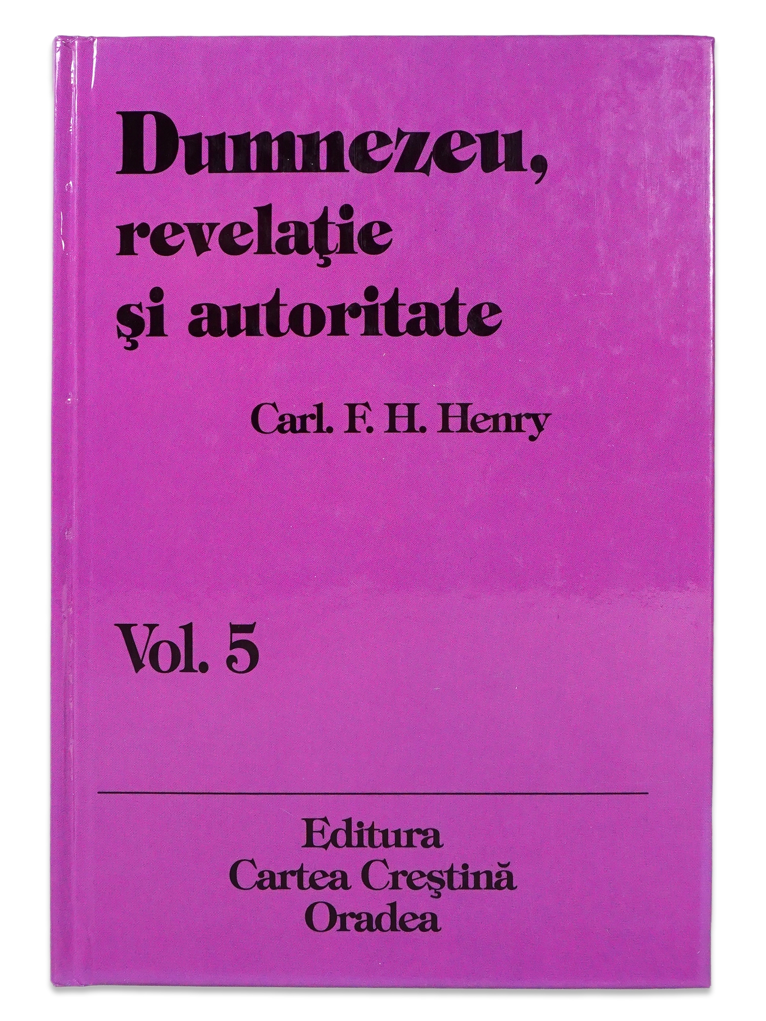 Dumnezeu, revelatie si autoritate, vol. 5