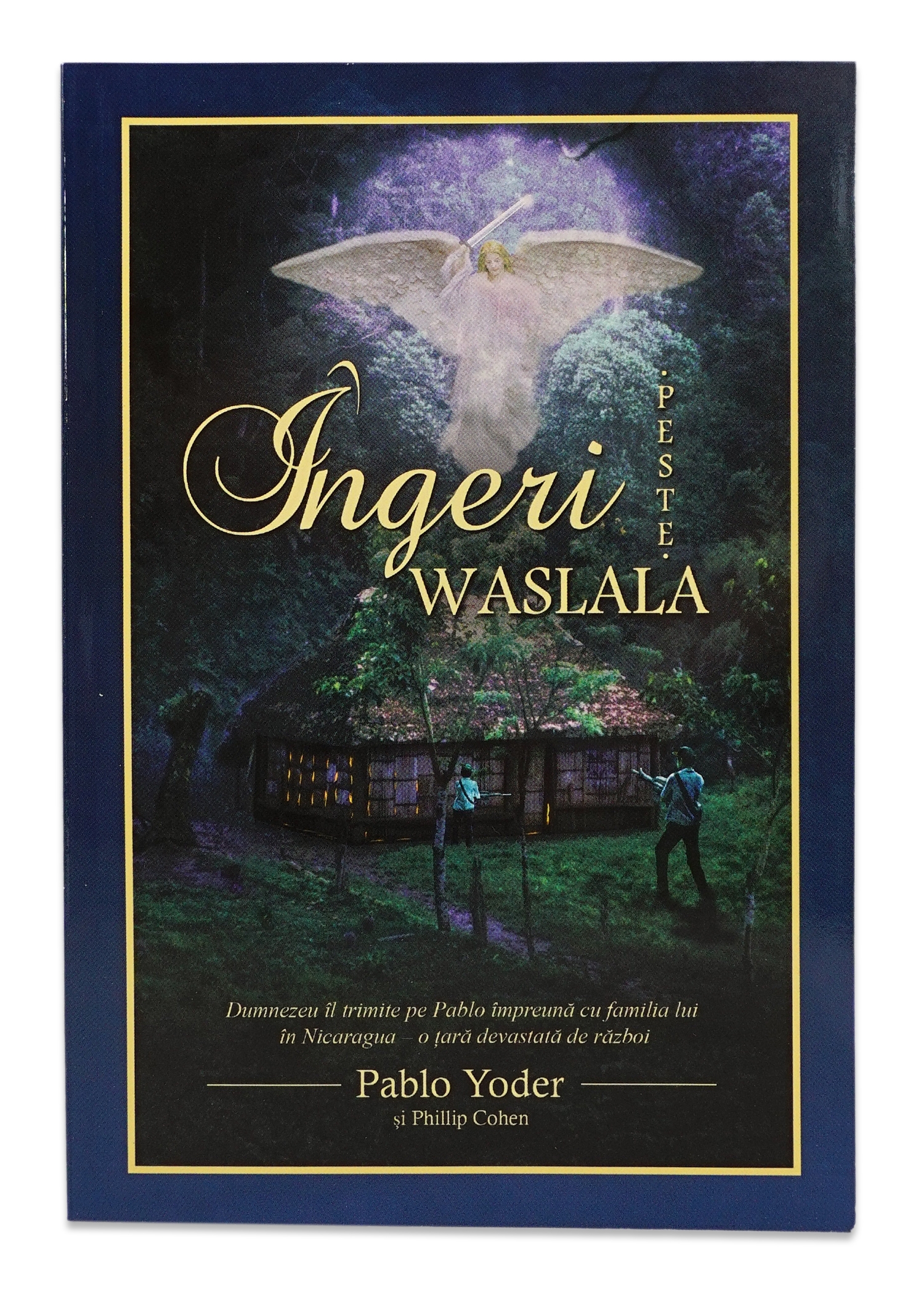 Ingeri peste Waslala - povestea unor misionari Ingeri peste Waslala - povestea unor misionari