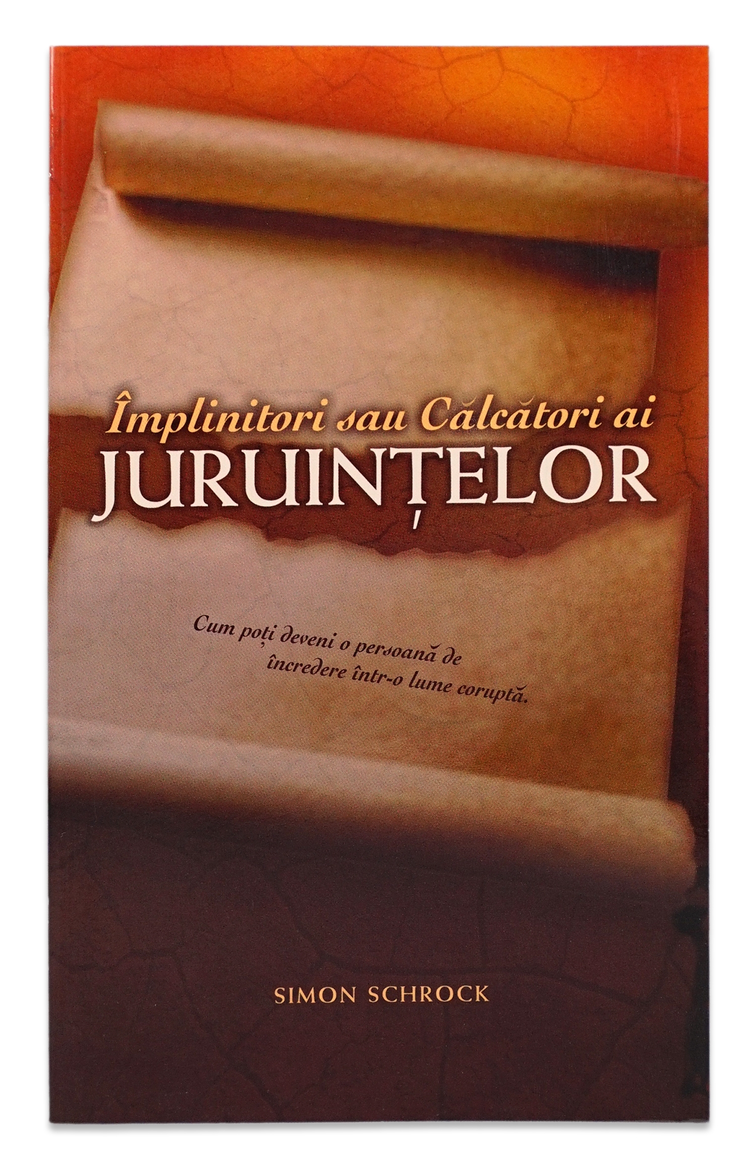 Implinitori sau calcatori ai juruintelor - cum poti deveni o persoana de incredere intr-o lume corupta Implinitori sau calcatori ai juruintelor - cum poti deveni o persoana de incredere intr-o lume corupta