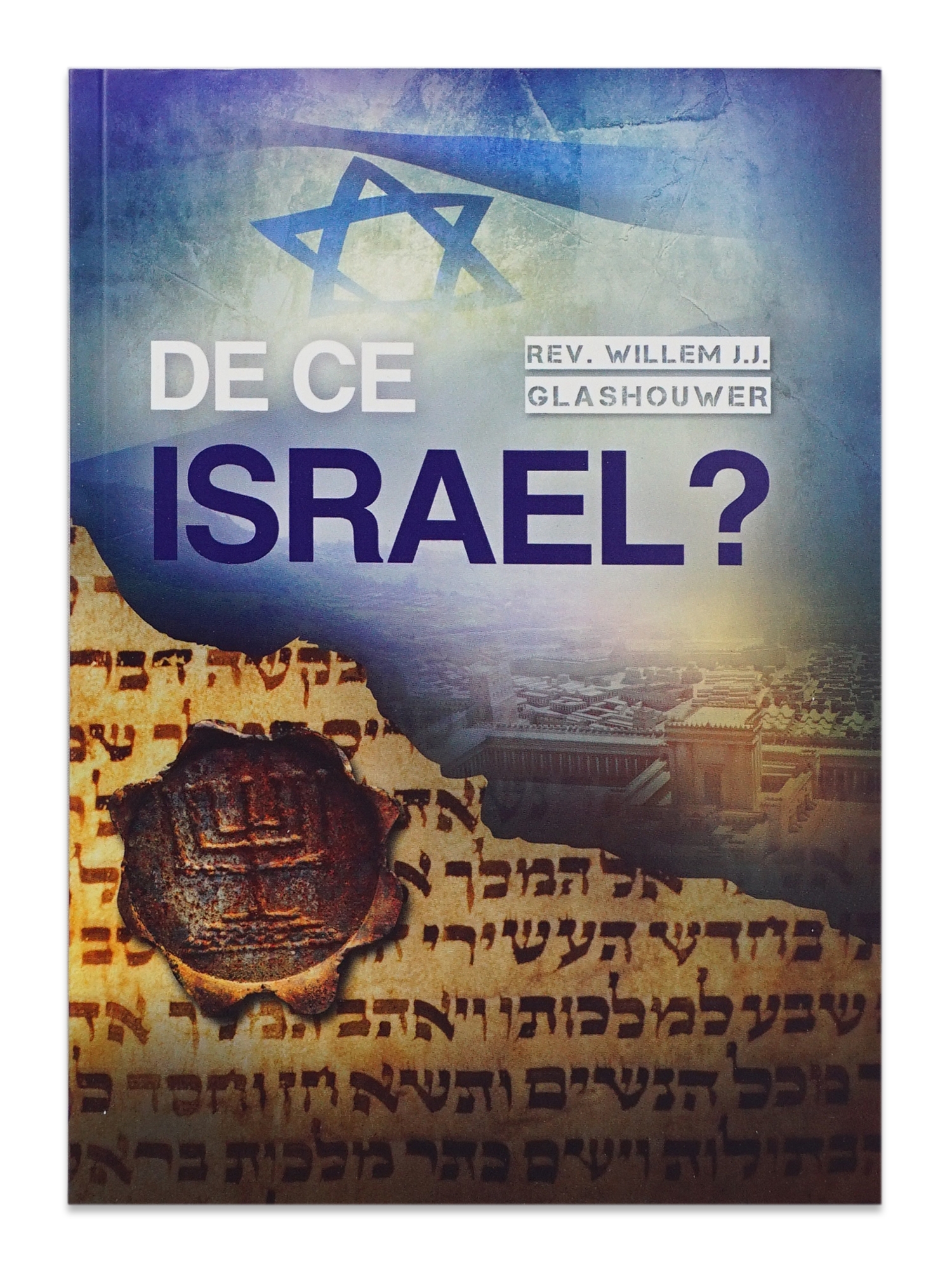 De ce Israel? Intelegand Israelul, Biserica si neamurile