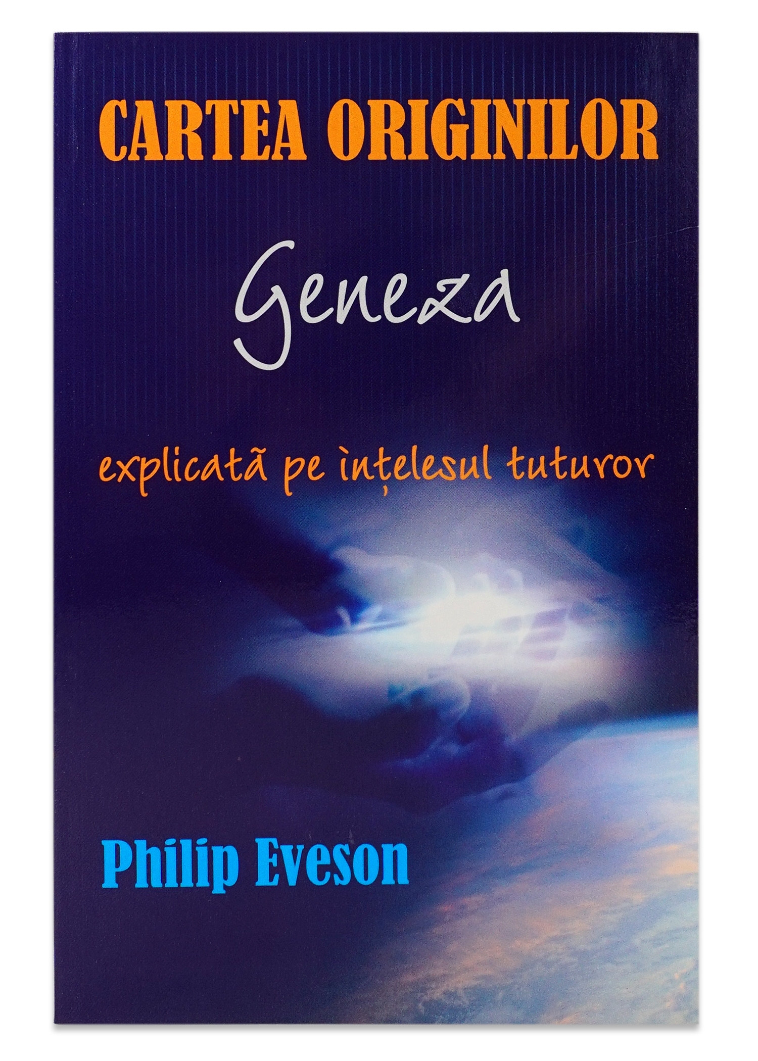 Cartea originilor - Geneza explicata pe intelesul tuturor (Comentariu biblic verset cu verset)