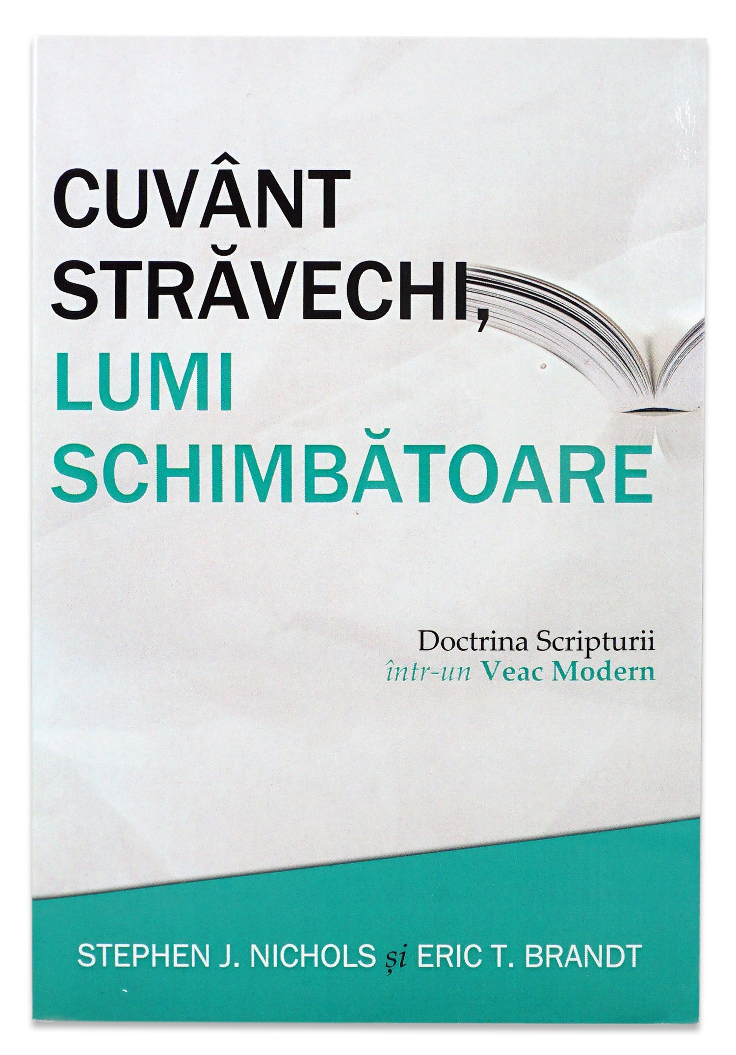 Cuvant stravechi, lumi schimbatoare - Doctrina Scripturii într-un veac modern
