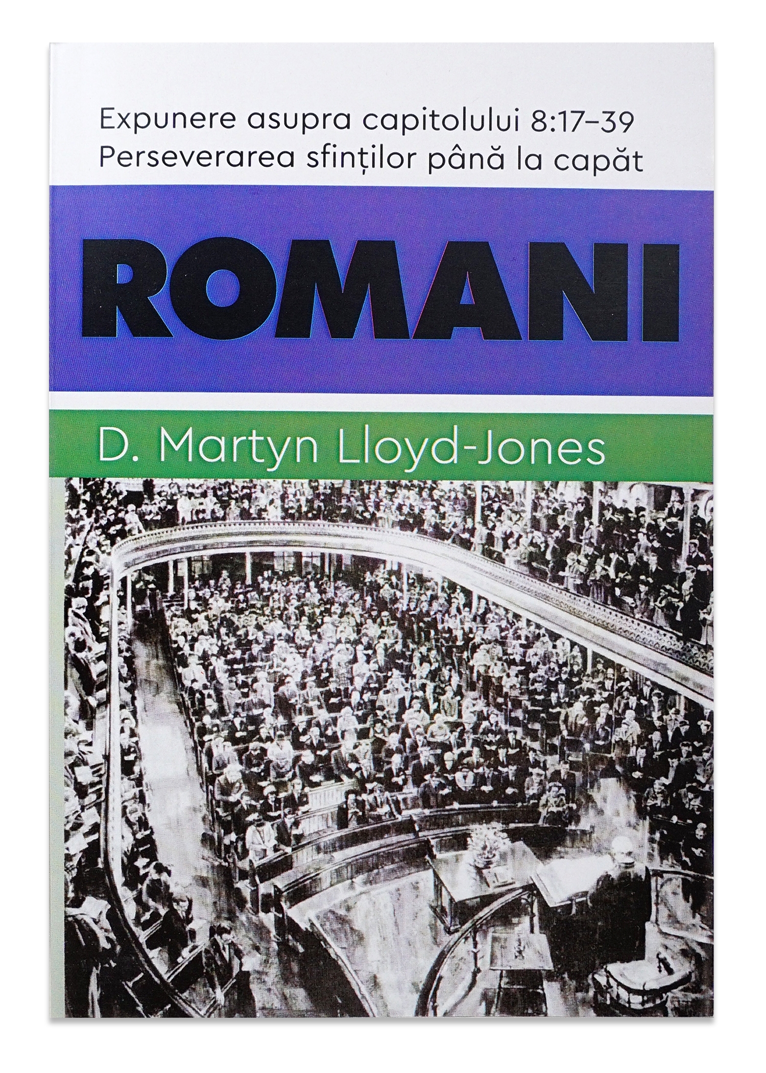 Romani 8:17-39 - Perseverarea sfintilor, vol 8