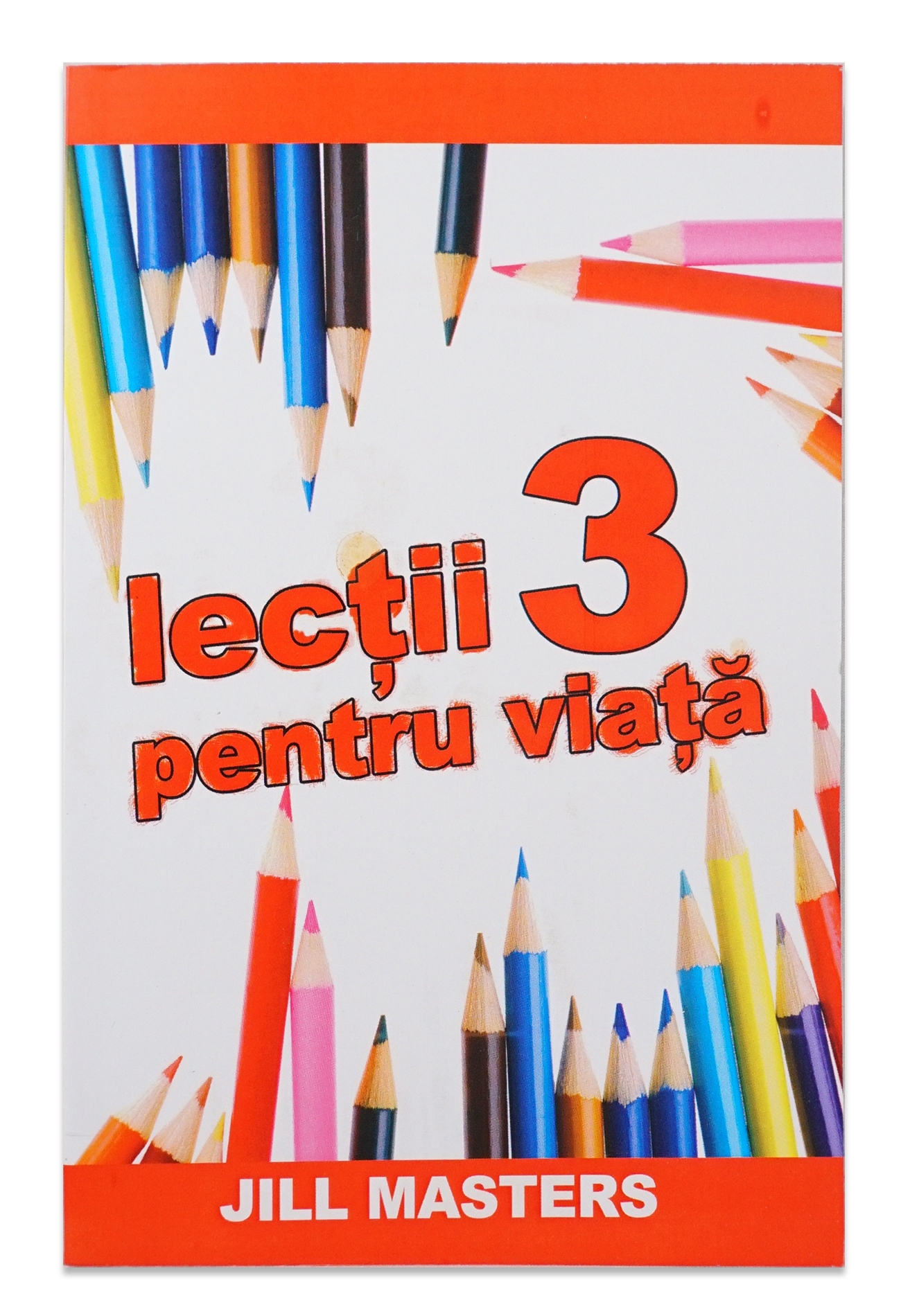 Lectii pentru viata 3 - Lectii crestine pentru copii, pentru scoala duminicala Lectii pentru viata 3 - Lectii crestine pentru copii, pentru scoala duminicala
