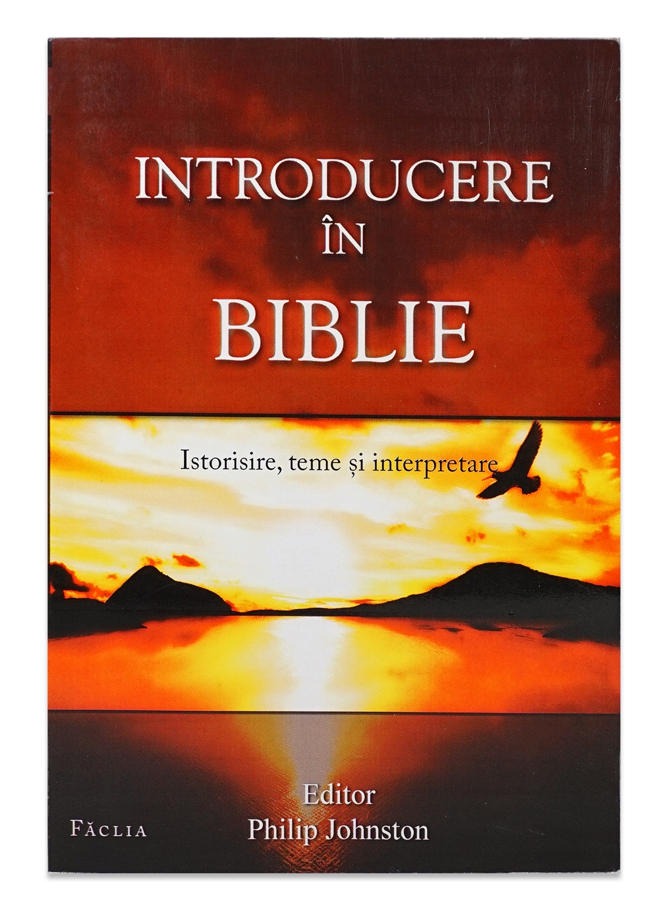 Introducere in Biblie - istorisire, teme si interpretare Introducere in Biblie - istorisire, teme si interpretare