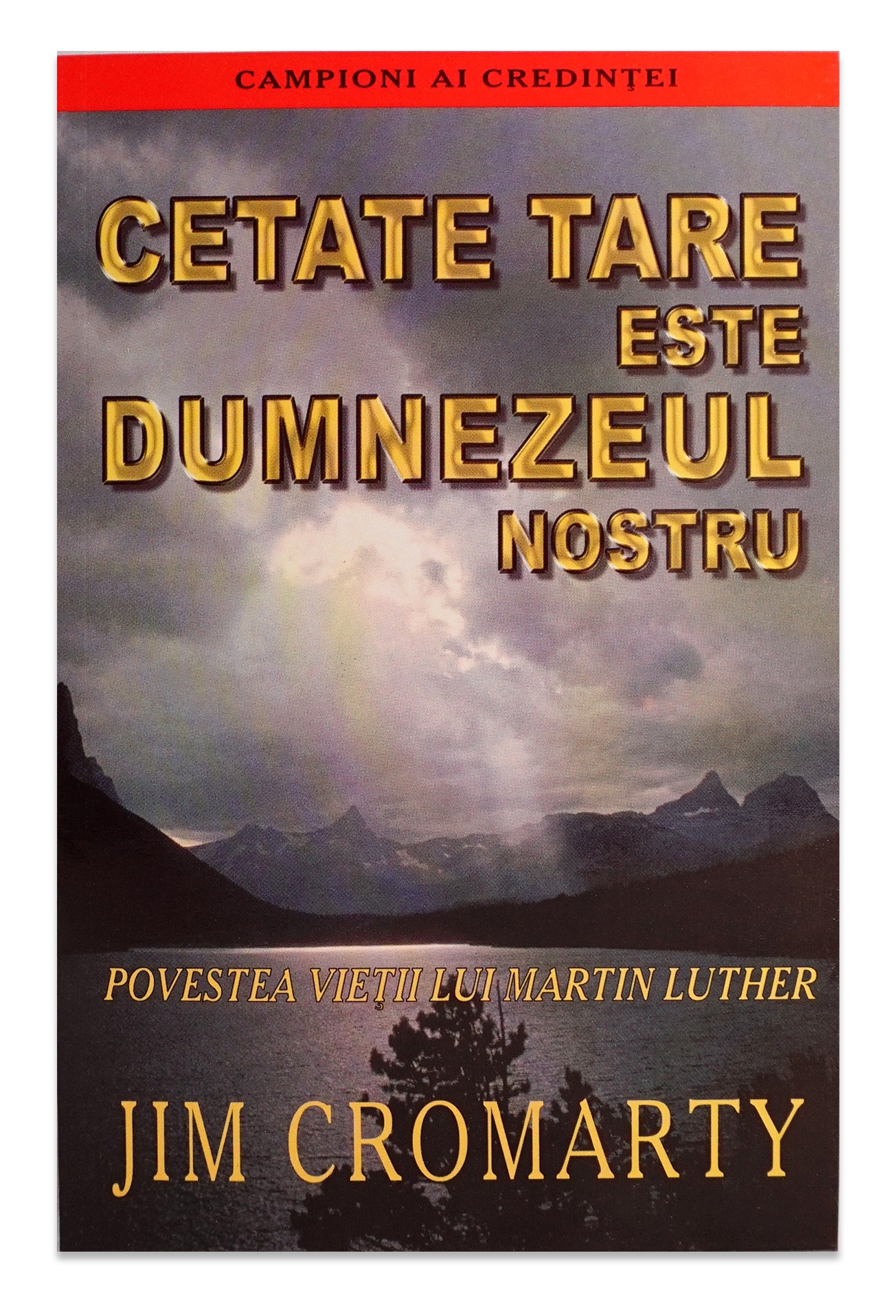 Cetate tare este Dumnezeul nostru  - povestea vietii lui Martin Luther Cetate tare este Dumnezeul nostru  - povestea vietii lui Martin Luther