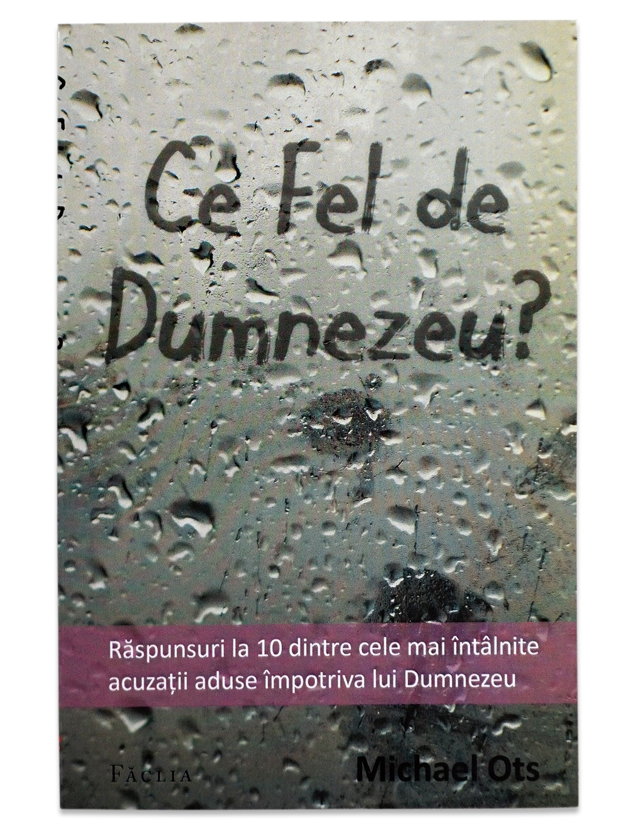 Ce fel de Dumnezeu? - Apologetica crestina Ce fel de Dumnezeu? - Apologetica crestina