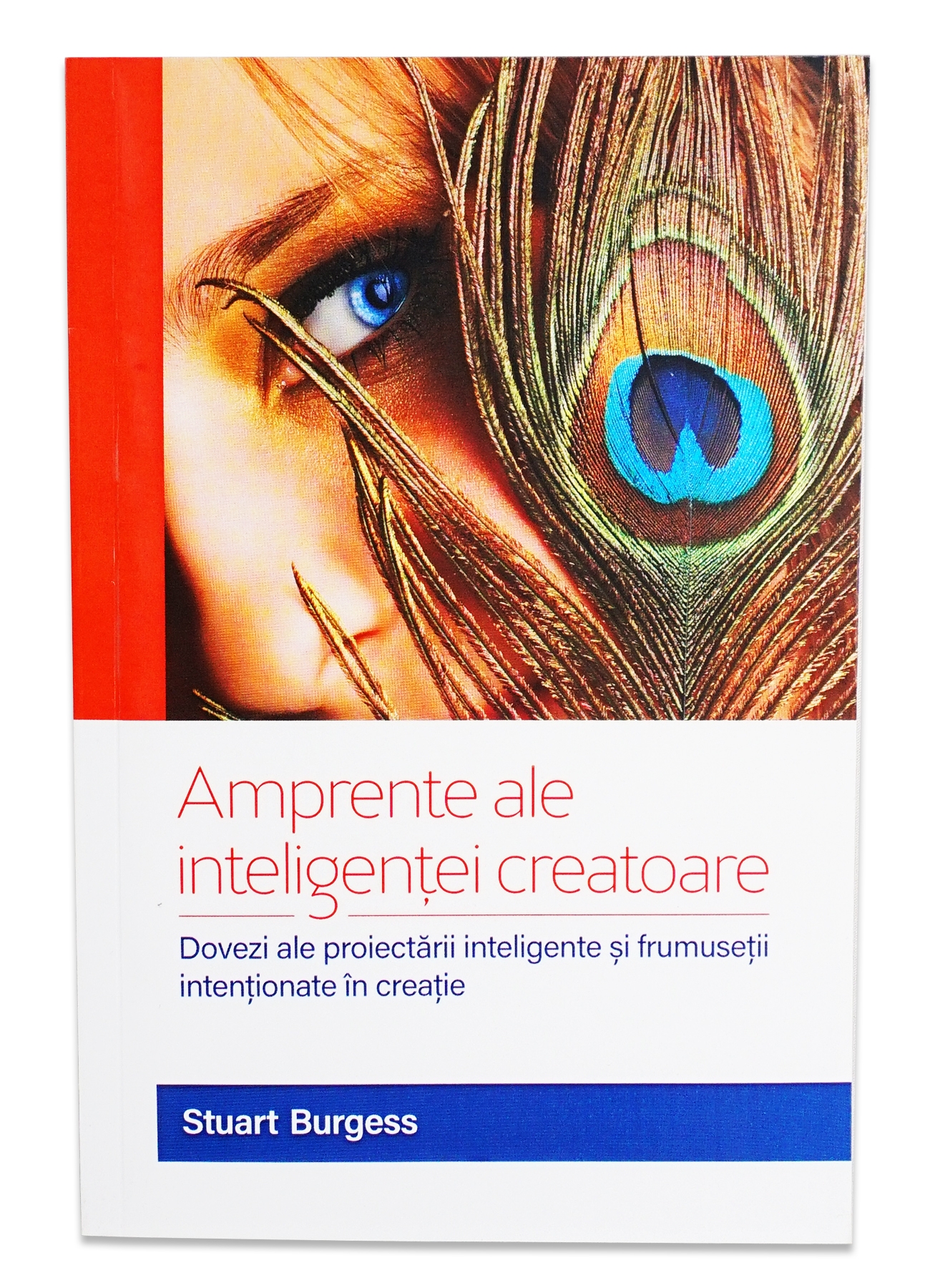 Amprente ale inteligentei creatoare - Dovezi ale proiectarii inteligente si frumusetii intentionate in creatie Amprente ale inteligentei creatoare - Dovezi ale proiectarii inteligente si frumusetii intentionate in creatie