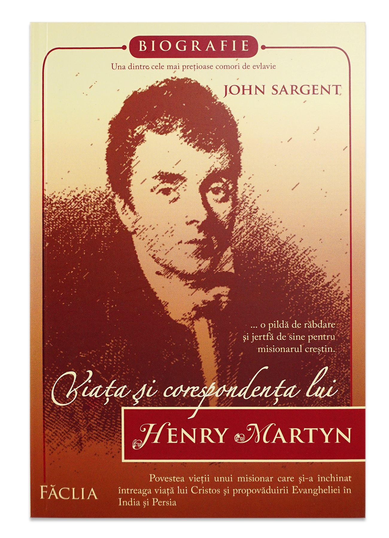 Viata si corespondenta lui Henry Martyn - Povestea vietii unui misionar