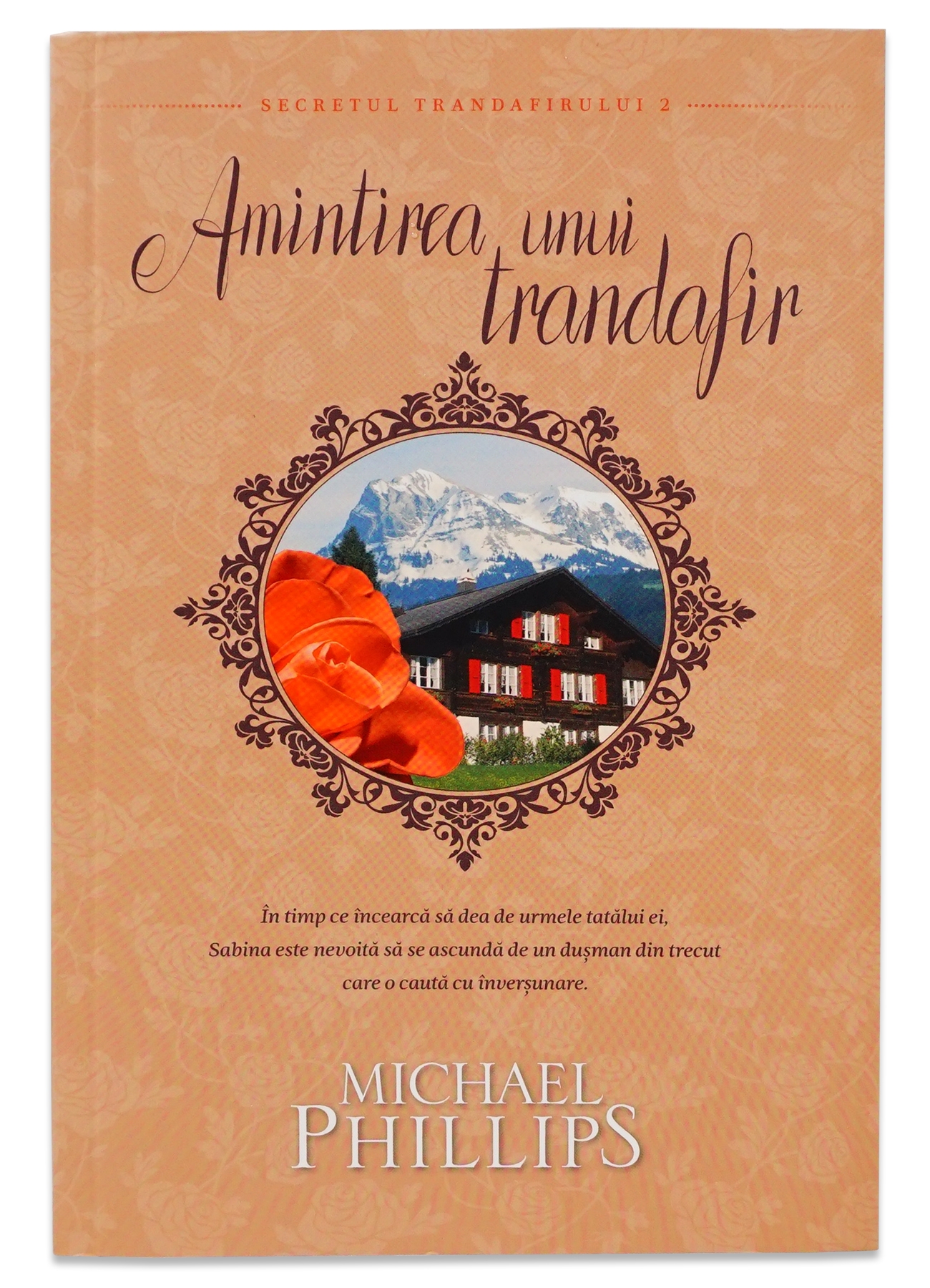 Amintirea unui trandafir (Seria Secretul Trandafirului, vol. 2) - Roman crestin