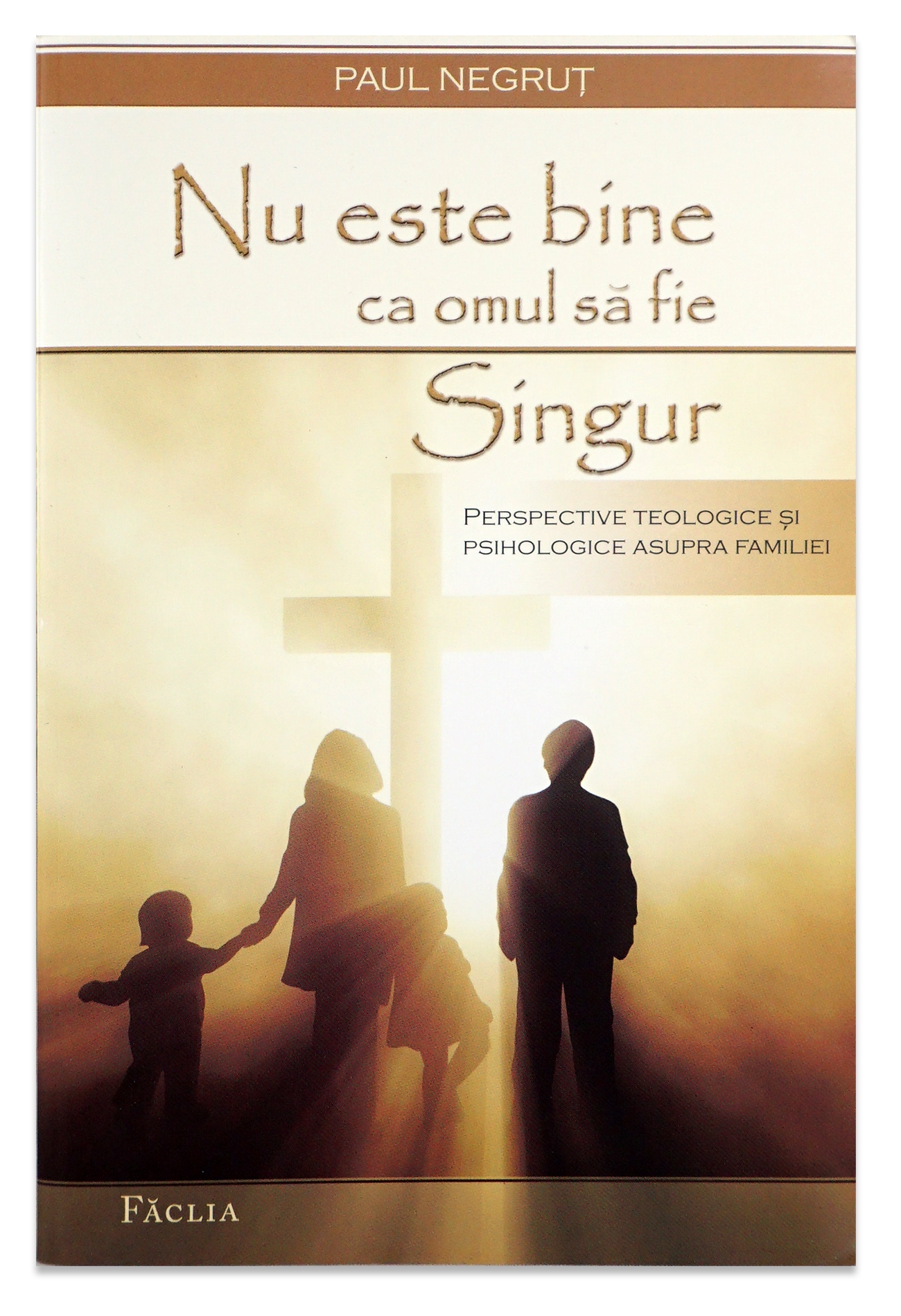 Nu este bine ca omul sa fie singur - Perspective teologice si psihologice asupra familiei