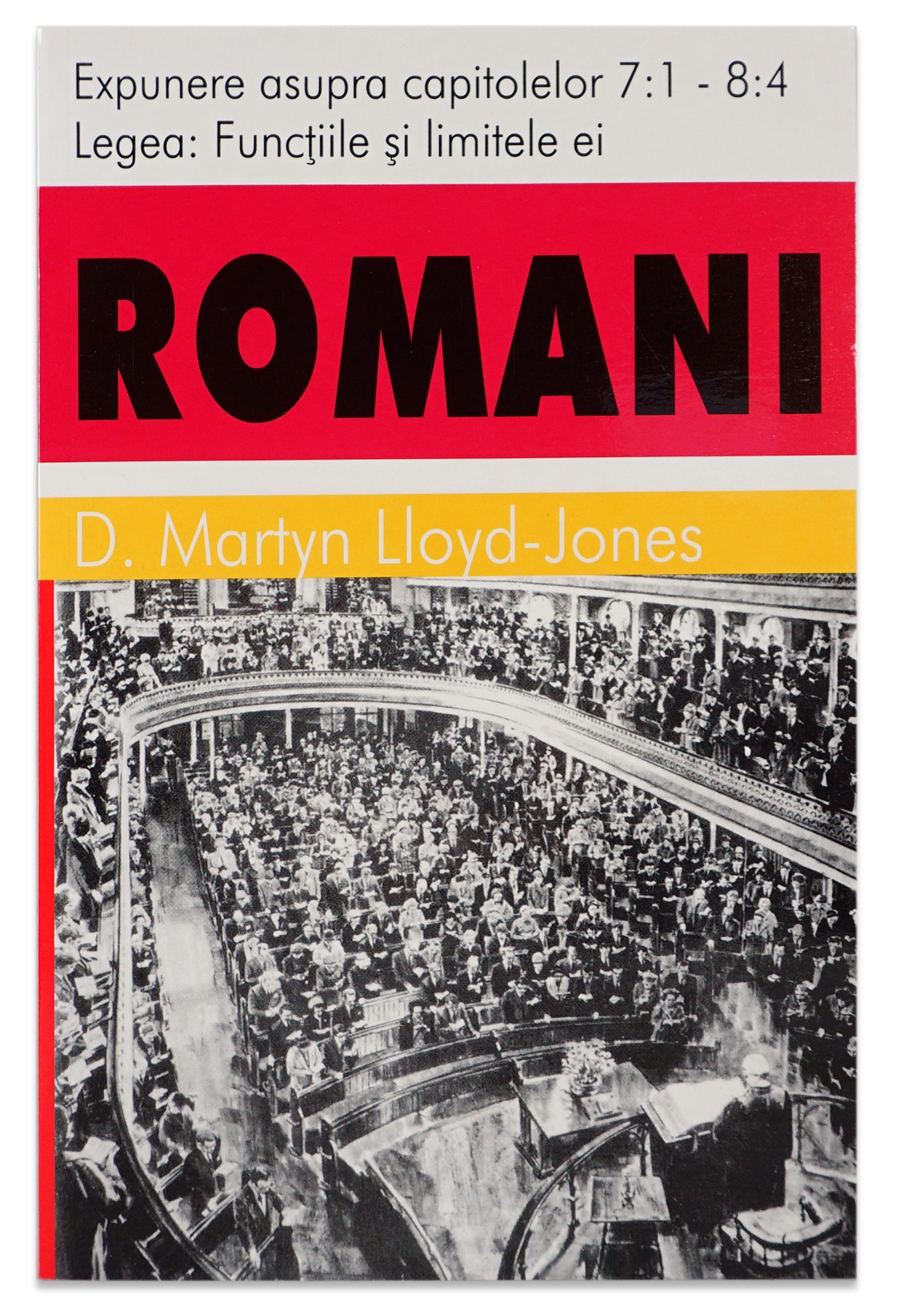 Romani 7:1-8:4- Legea: Functiile si limitele ei, vol. 6 Romani 7:1-8:4- Legea: Functiile si limitele ei, vol. 6