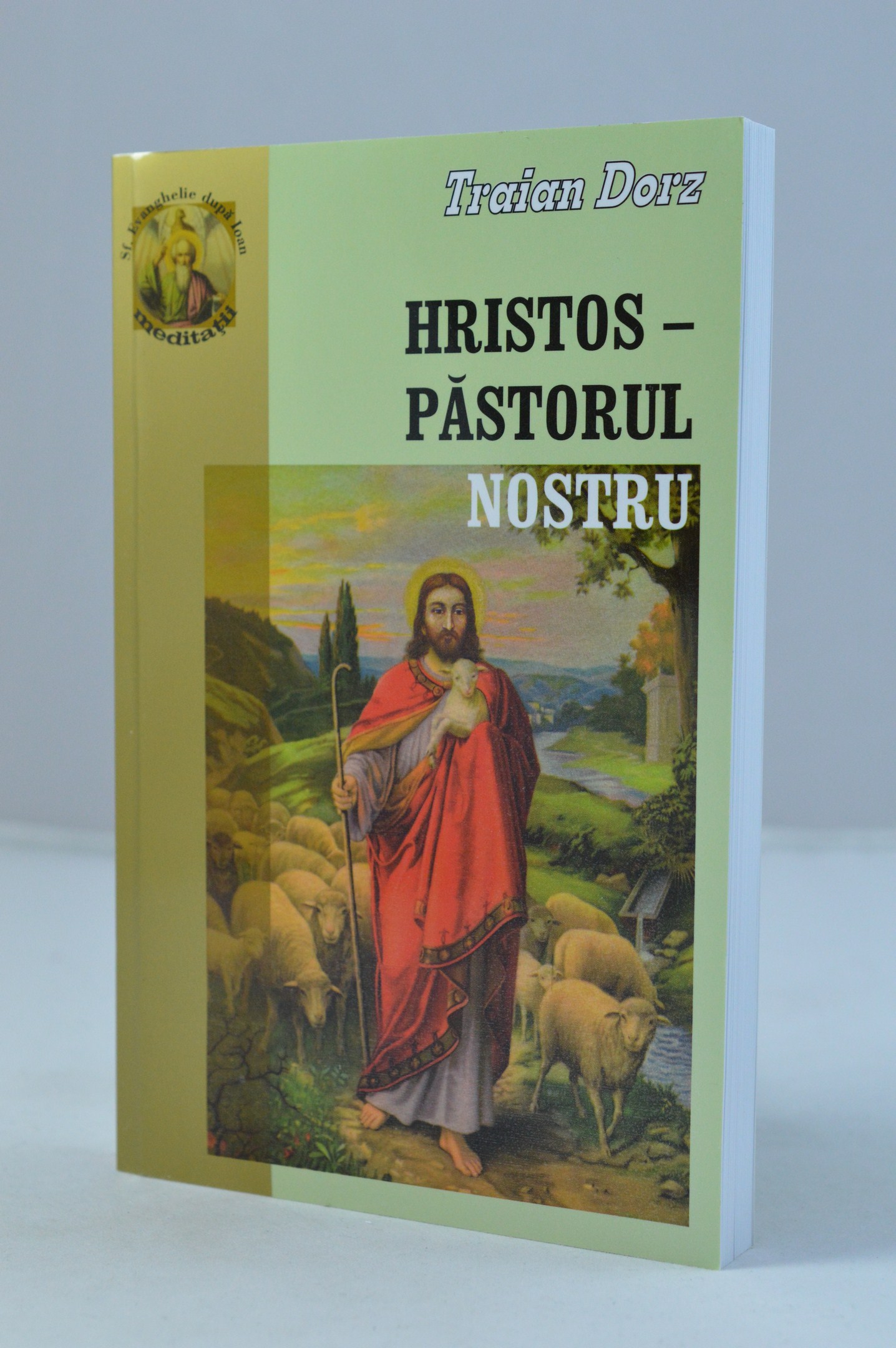 Hristos Pastorul nostru - poezii crestine Traian Dorz Hristos Pastorul nostru - poezii crestine Traian Dorz