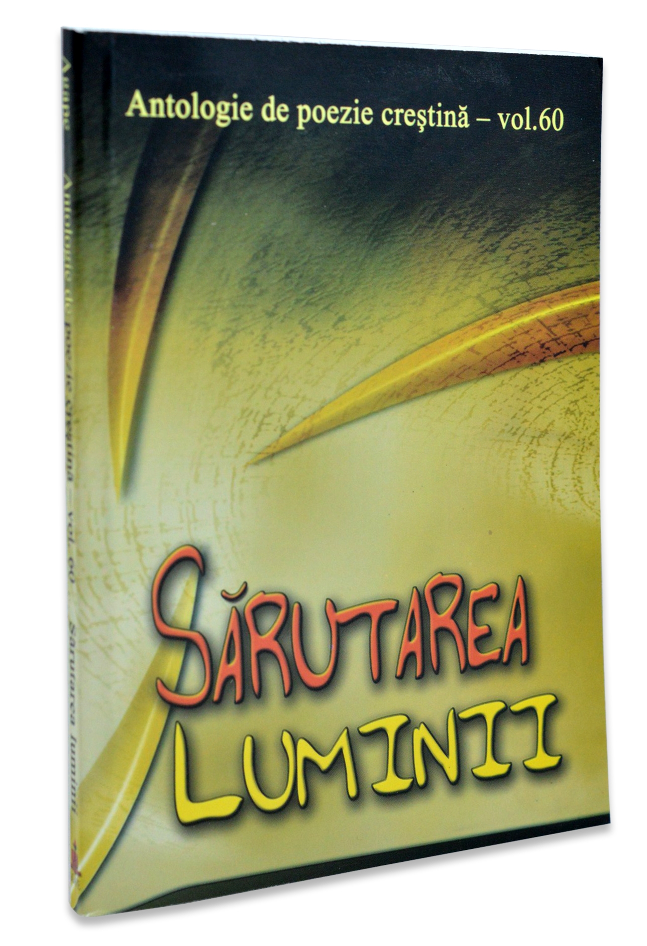 Sarutarea luminii - Antologie de poezie crestina, vol.60 Sarutarea luminii - Antologie de poezie crestina, vol.60