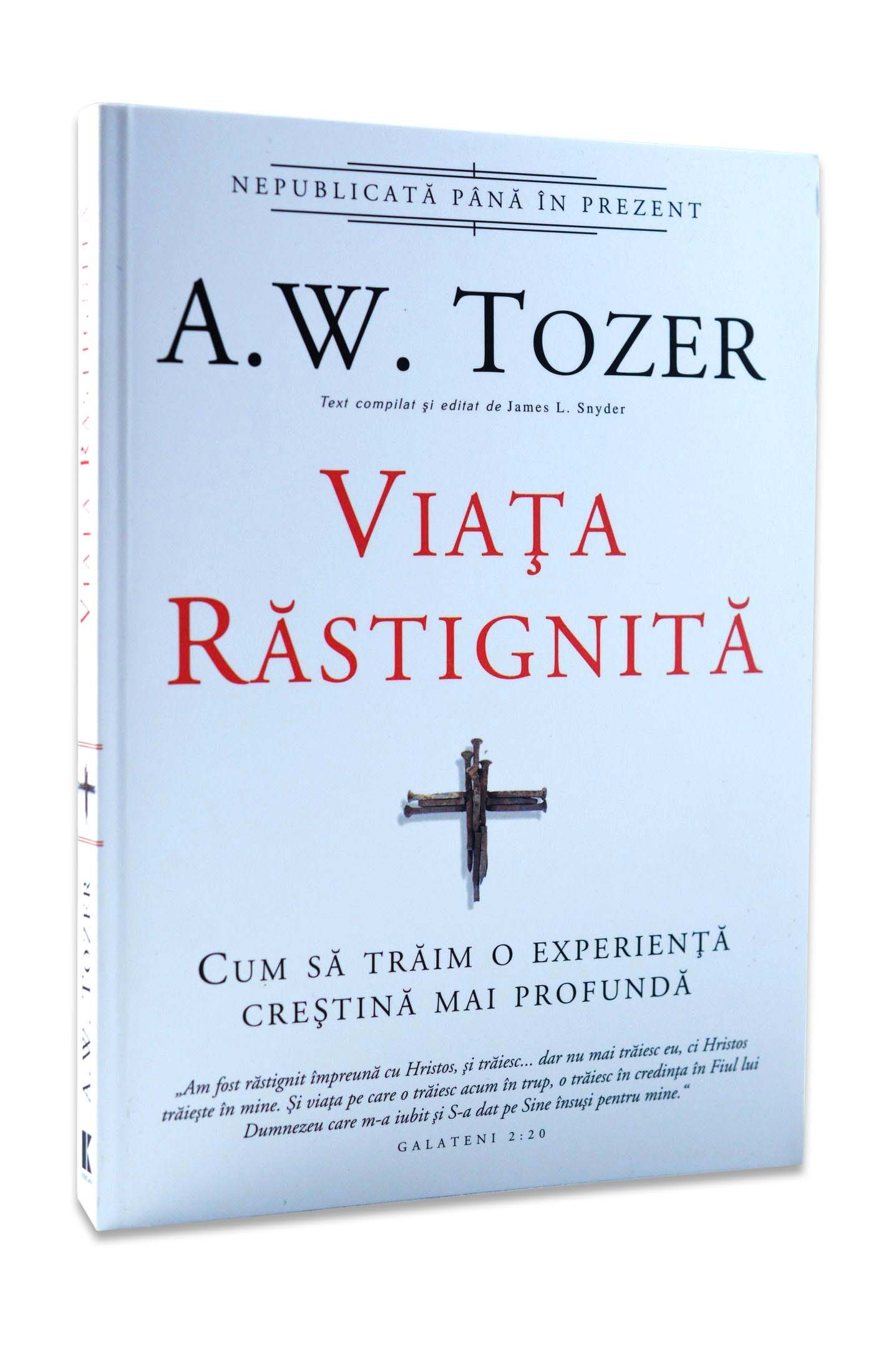 Viata rastignita. Cum sa traim o experienta crestina mai profunda Viata rastignita. Cum sa traim o experienta crestina mai profunda