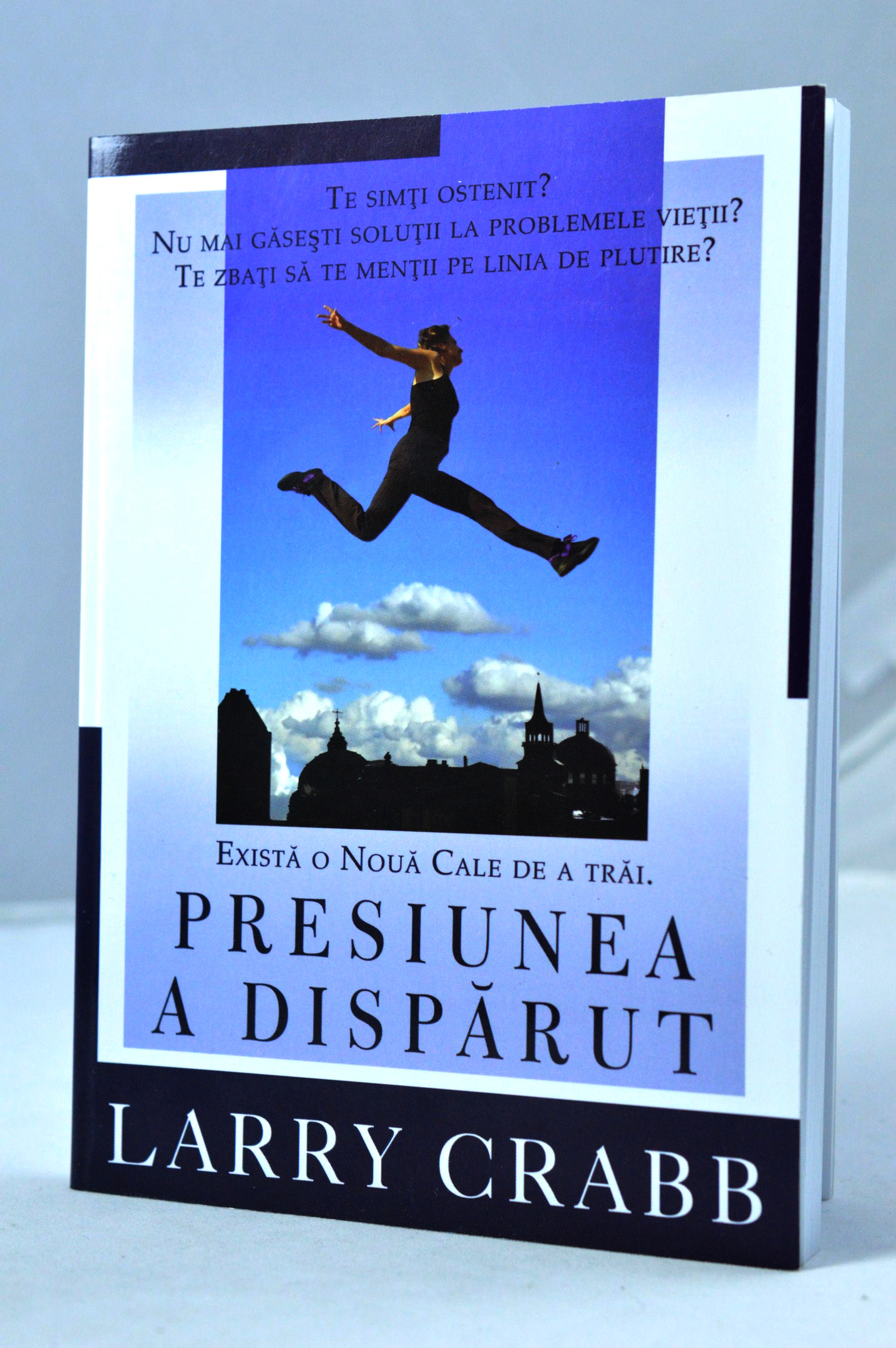 Presiunea a disparut - carte crestina motivationala Presiunea a disparut - carte crestina motivationala