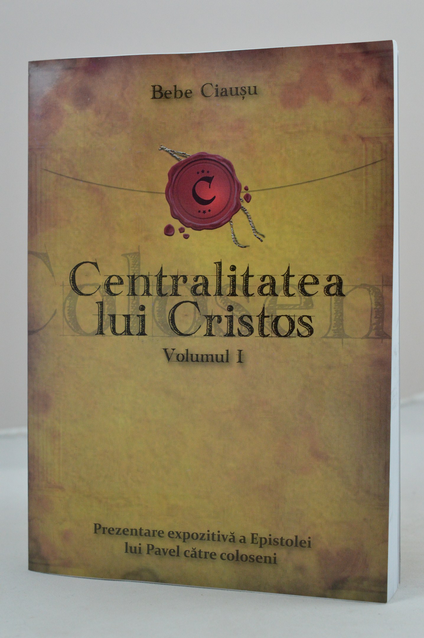 Centralitatea lui Cristos vol. I