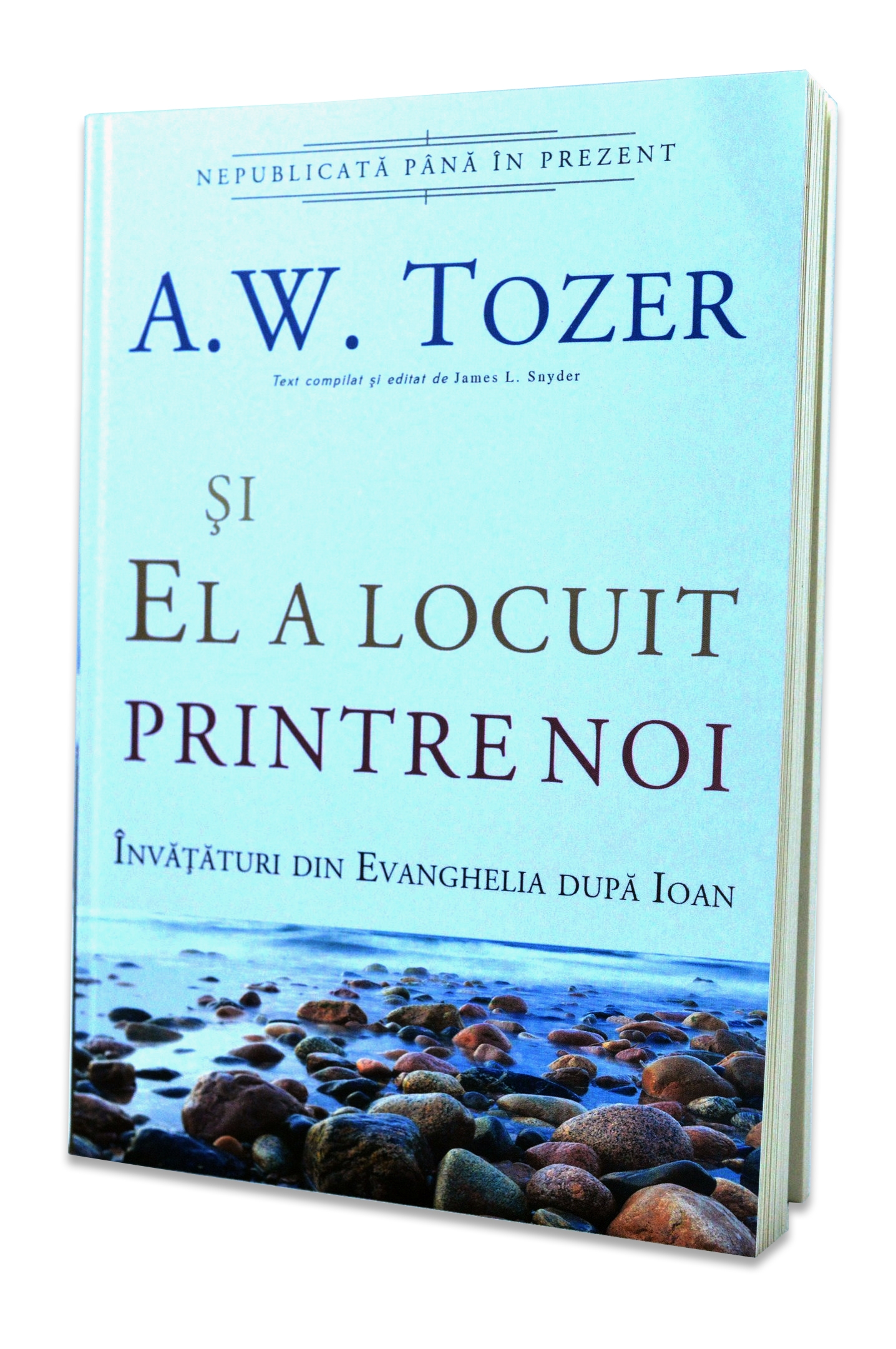 Si El a locuit printre noi Si El a locuit printre noi