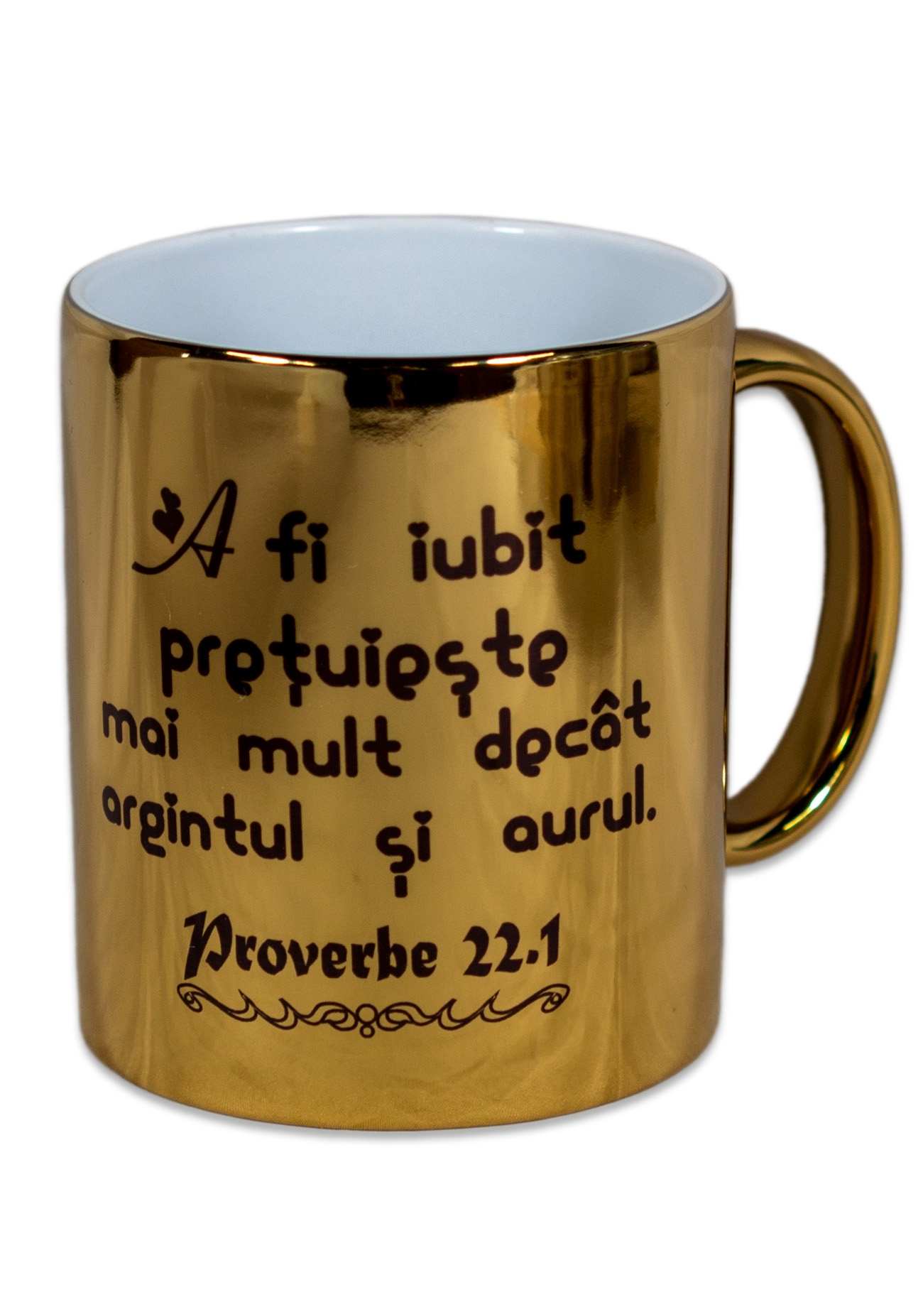 Cana aurie - A fi iubit pretuieste mai mult decat argintul si aurul (Proverbe 22:1) Cana aurie - A fi iubit pretuieste mai mult decat argintul si aurul (Proverbe 22:1)