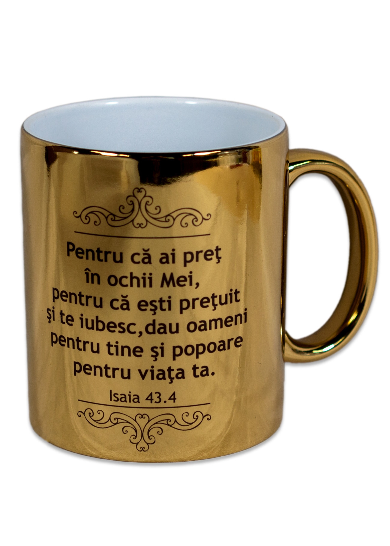 Cana aurie - Pentru ca ai pret in ochii Mei, pentru ca esti pretuit si te iubesc....(Isaia 43.4) Cana aurie - Pentru ca ai pret in ochii Mei, pentru ca esti pretuit si te iubesc....(Isaia 43.4)