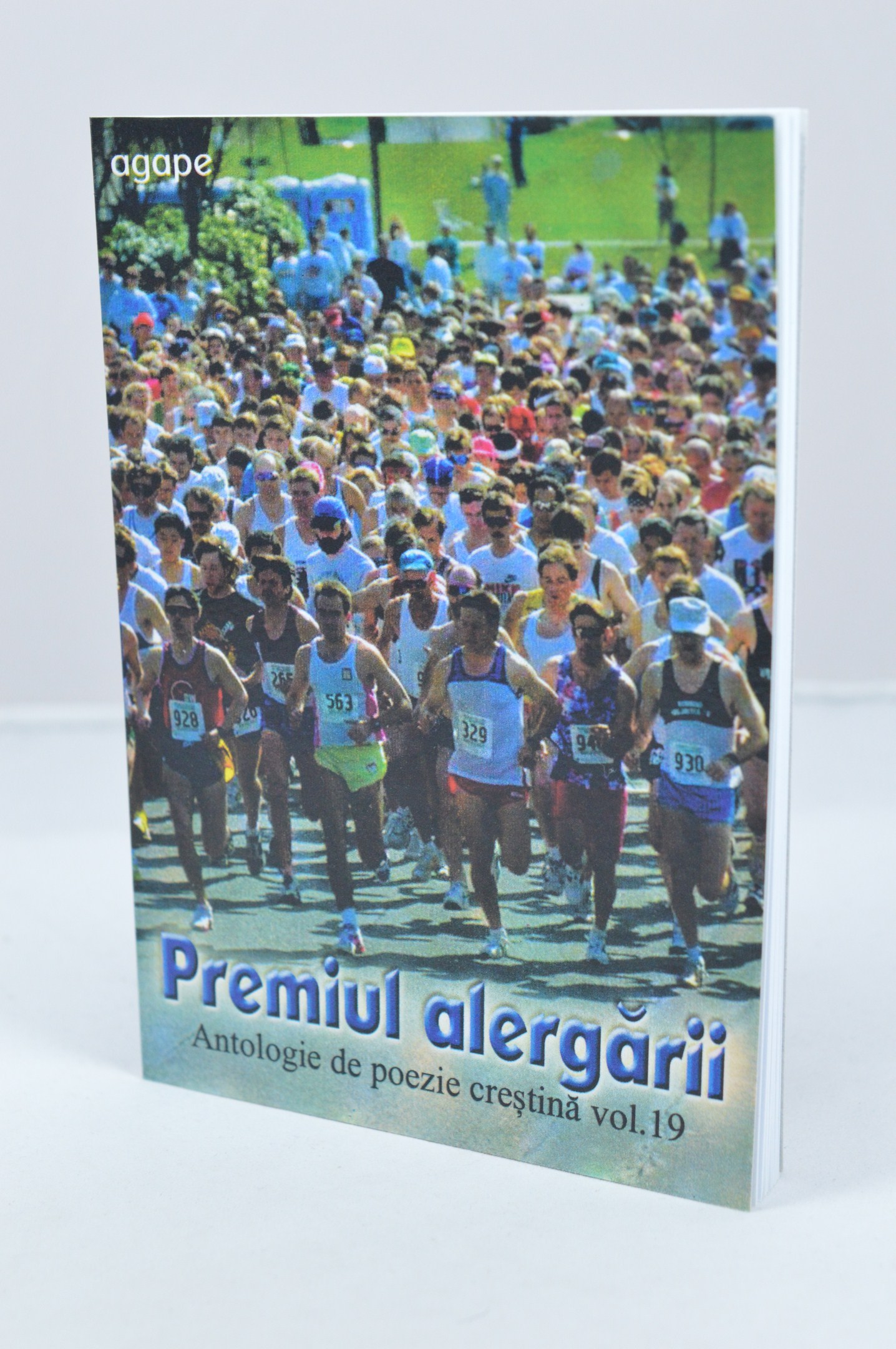 Premiul alergarii - antologie de poezie crestina - vol.19 Premiul alergarii - antologie de poezie crestina - vol.19