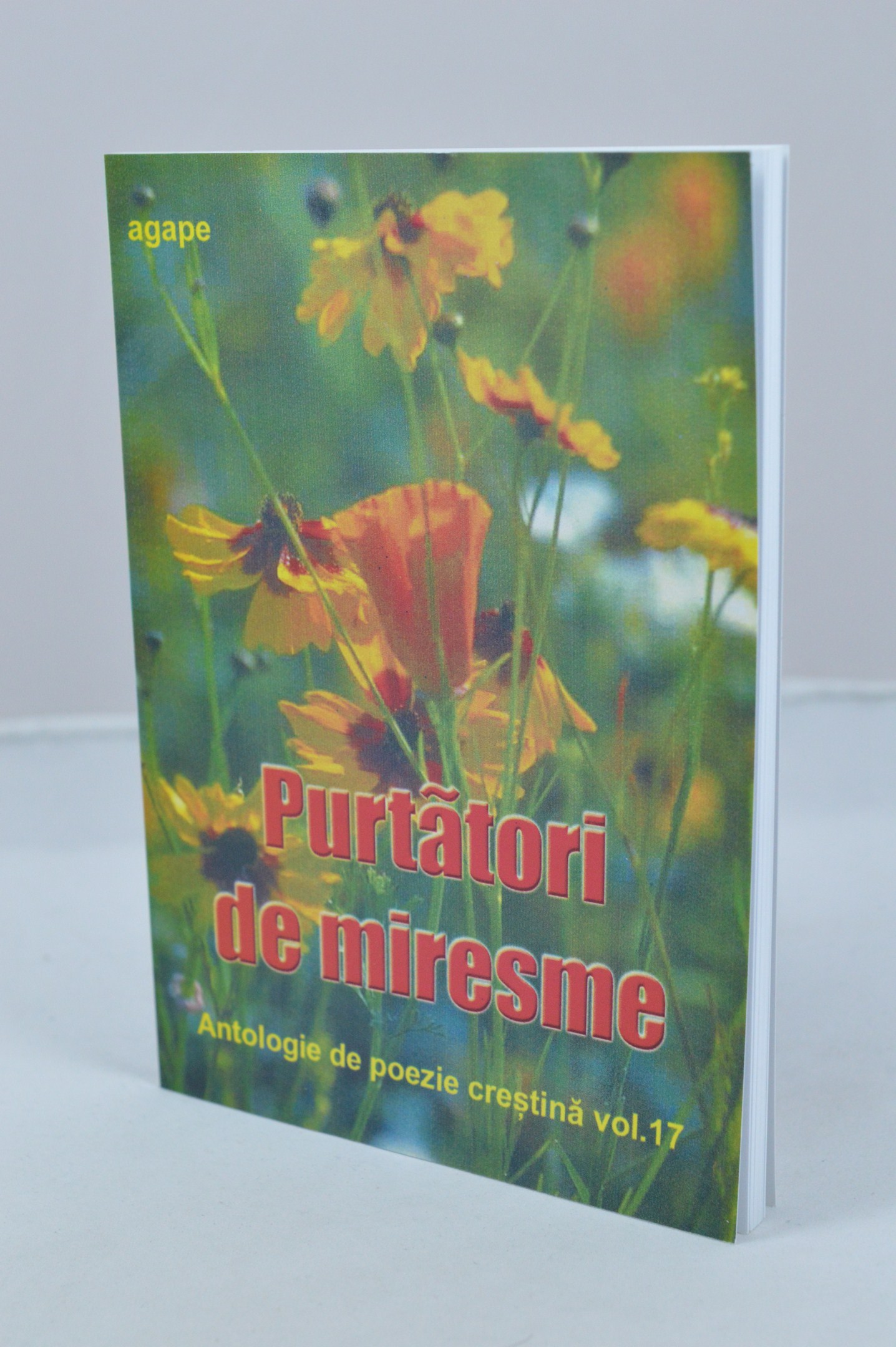Purtatori de miresme - antologie de poezie crestina - vol.17 Purtatori de miresme - antologie de poezie crestina - vol.17