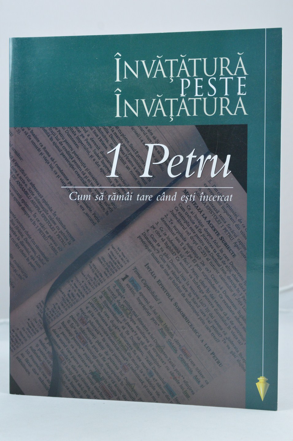 1 Petru - Cum sa ramai tare cand esti incercat - Studii biblice 1 Petru - Cum sa ramai tare cand esti incercat - Studii biblice