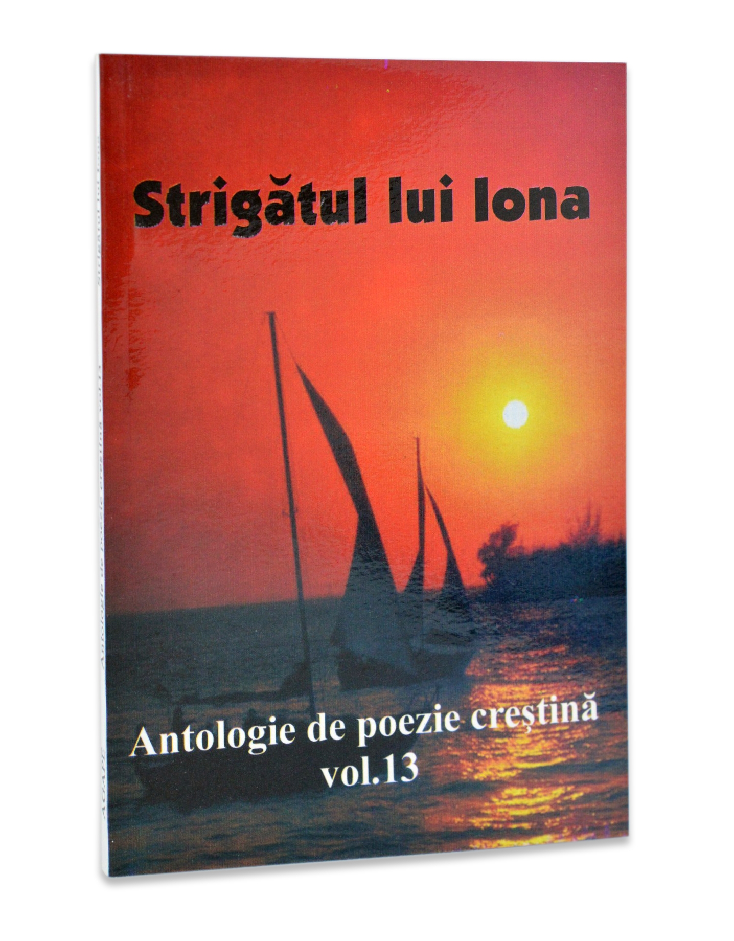 Strigatul lui Iona - antologie de poezie crestina - vol.13