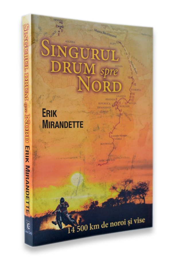 Singurul drum spre Nord - 14 500 km de noroi si vise - Marturie crestina Singurul drum spre Nord - 14 500 km de noroi si vise - Marturie crestina