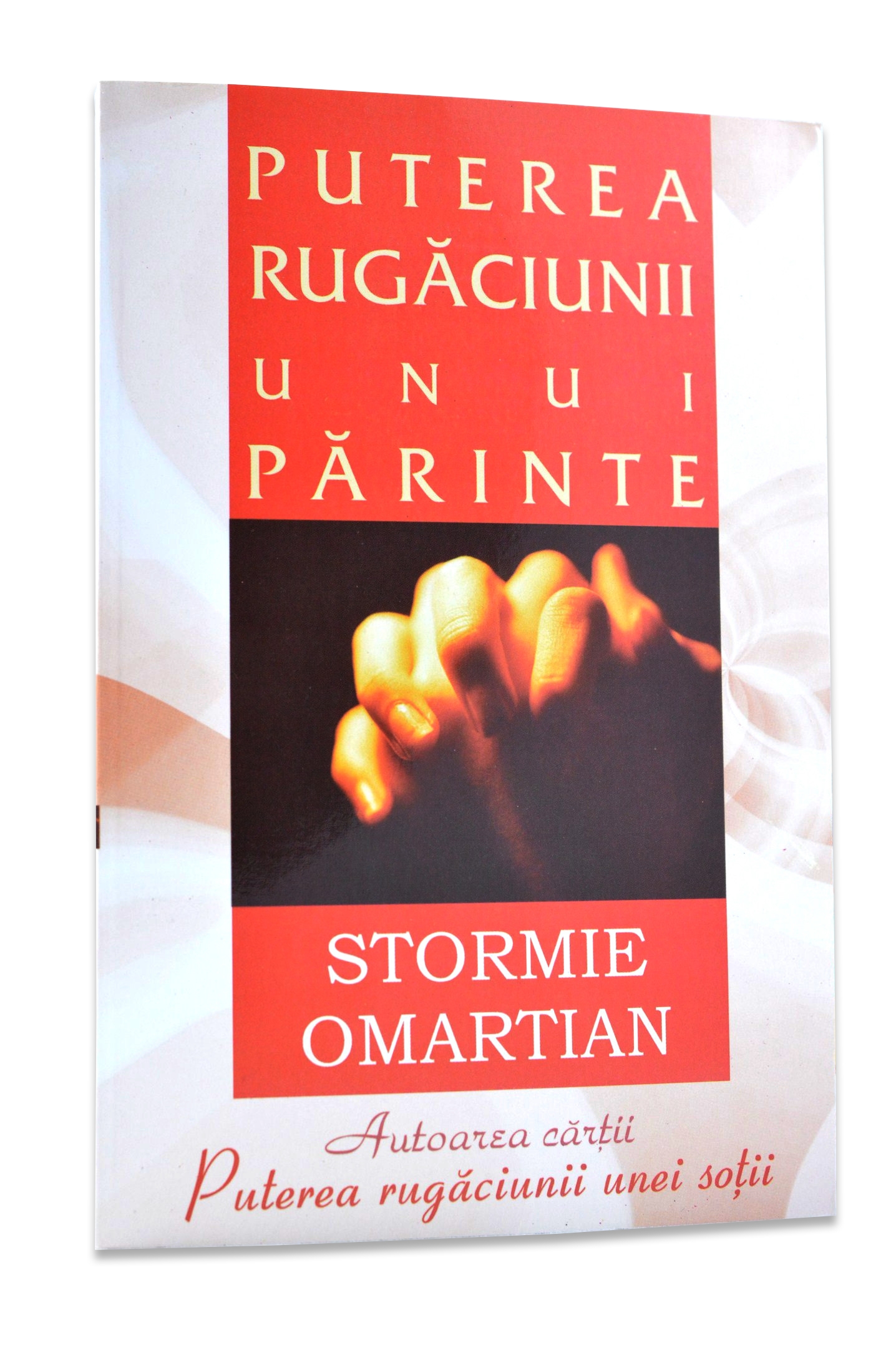 Puterea rugăciunii unui părinte Puterea rugăciunii unui părinte