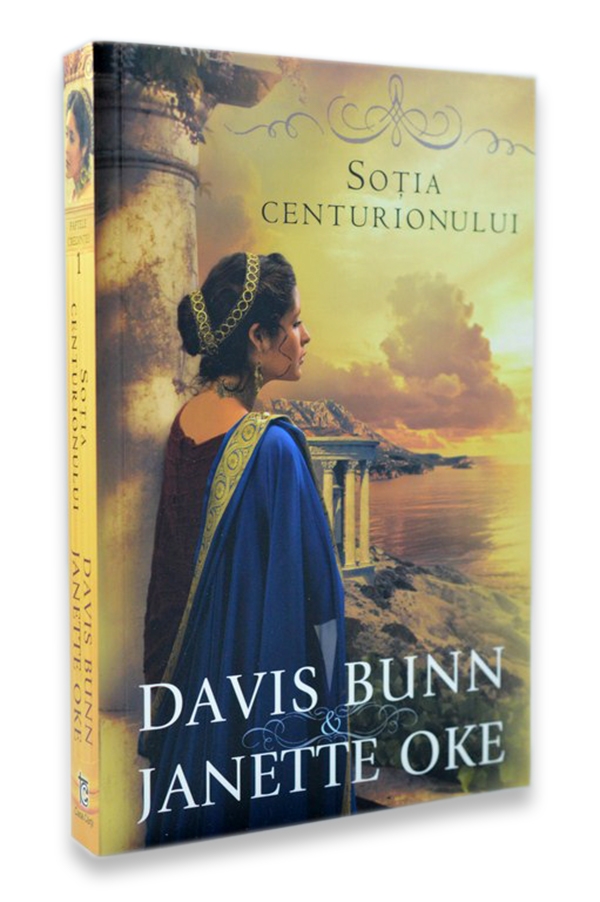 Soția centurionului (Seria Faptele credinței, vol. 1) - Roman creștin