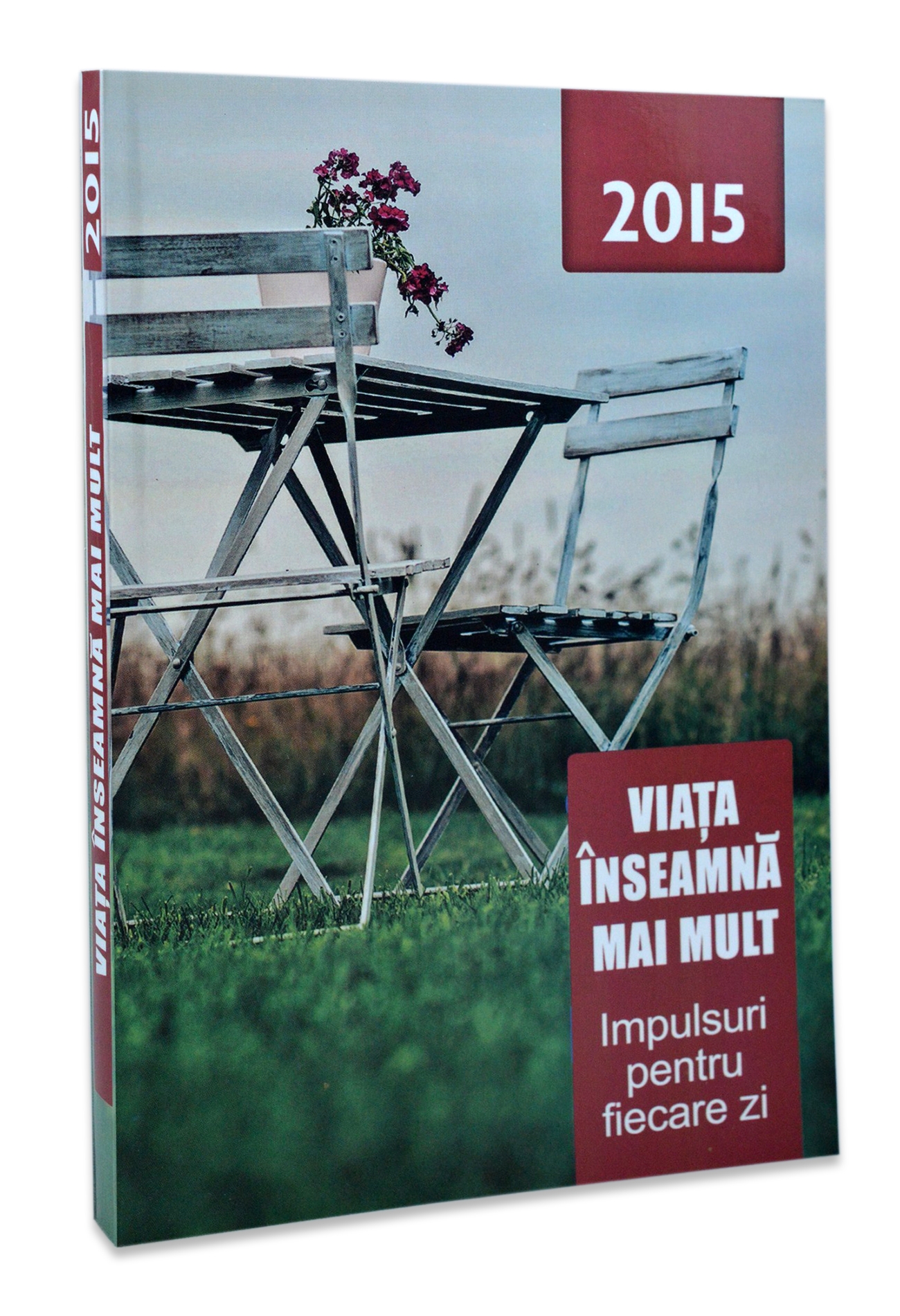 Viata inseamna mai mult - Devotional zilnic 2015 Viata inseamna mai mult - Devotional zilnic 2015