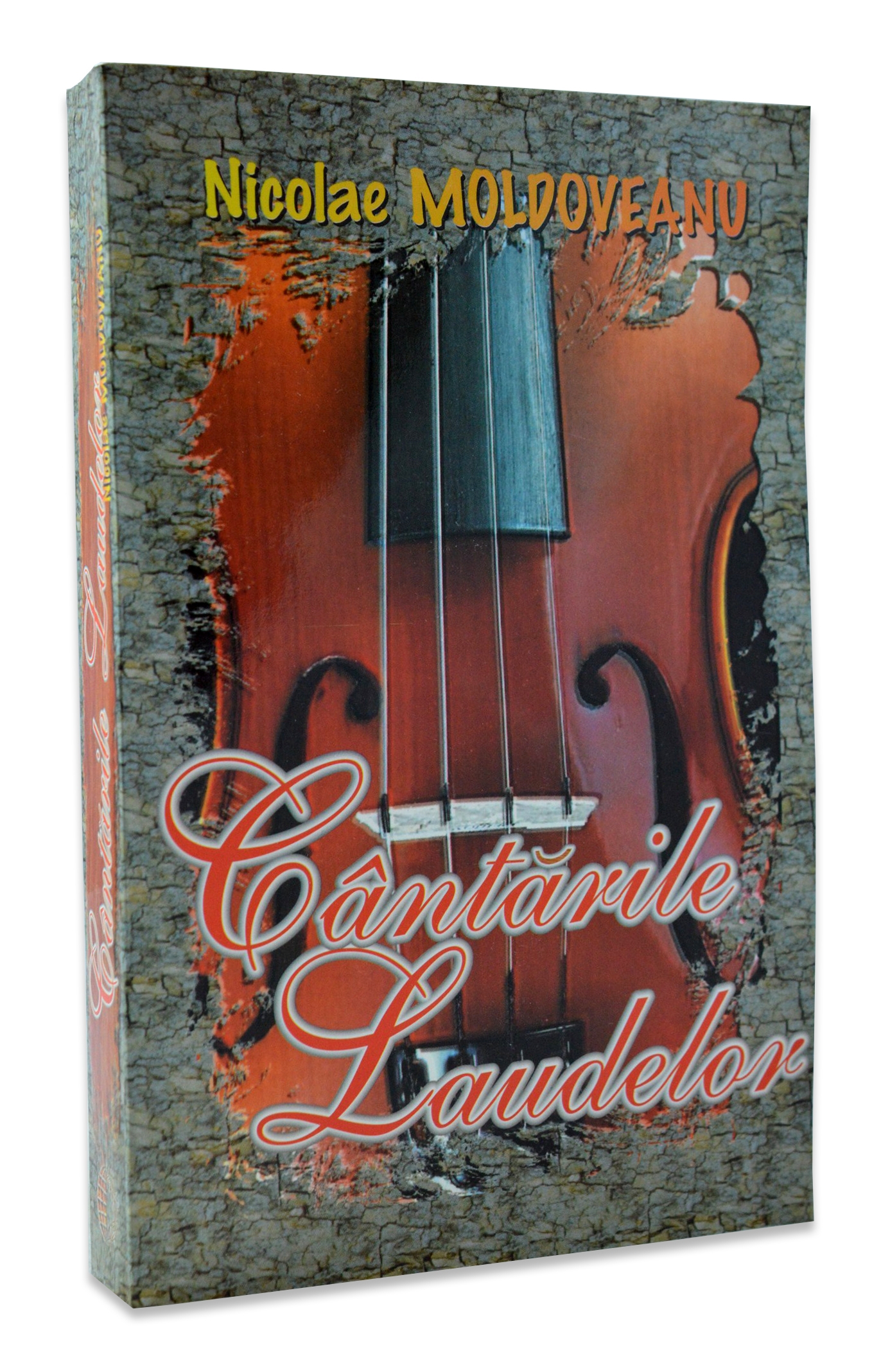 Cantarile laudelor de Nicolae Moldoveanu - Poezii si cantari crestine Cantarile laudelor de Nicolae Moldoveanu - Poezii si cantari crestine