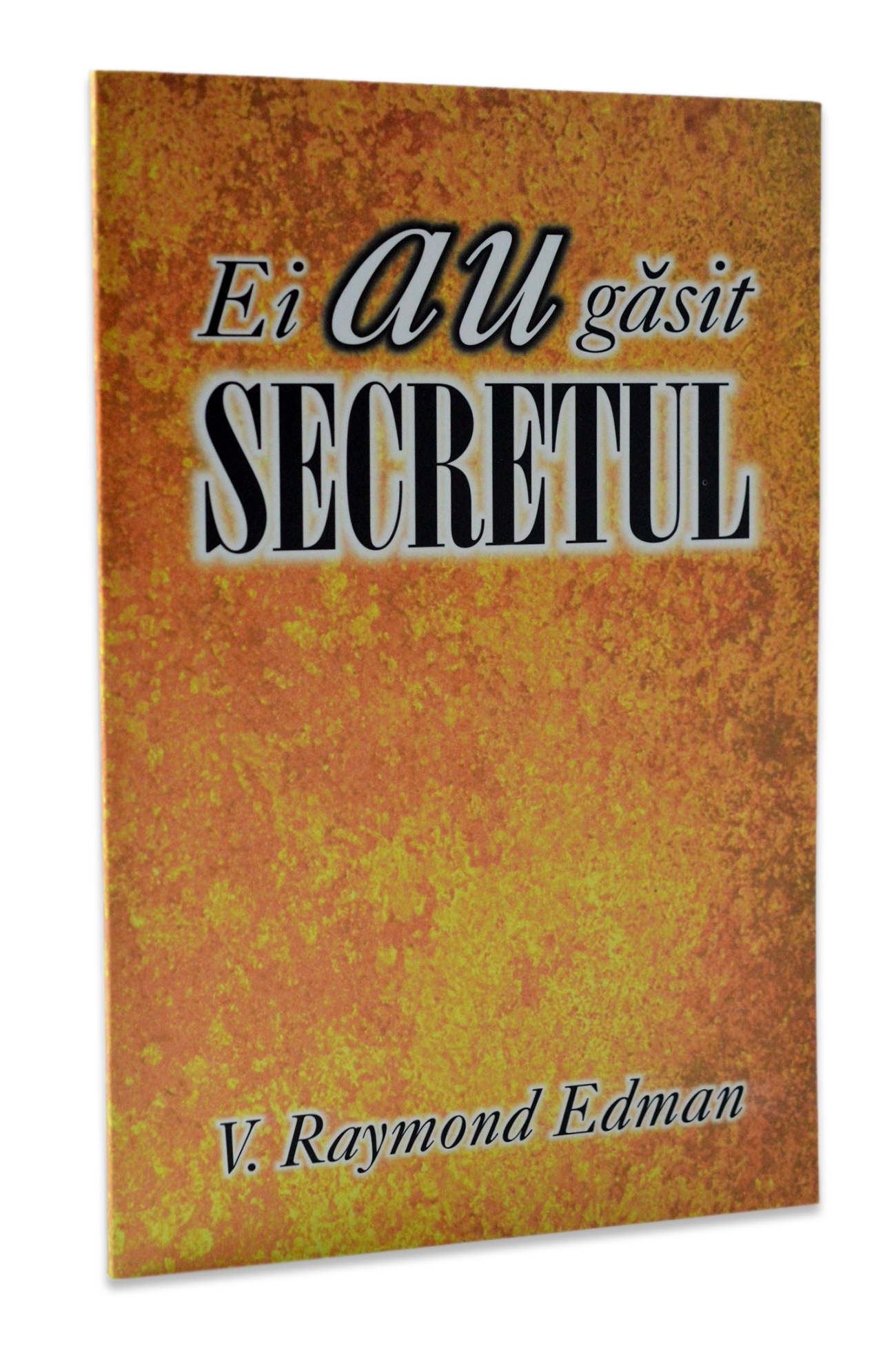 Ei au gasit secretul - marturii crestine Ei au gasit secretul - marturii crestine