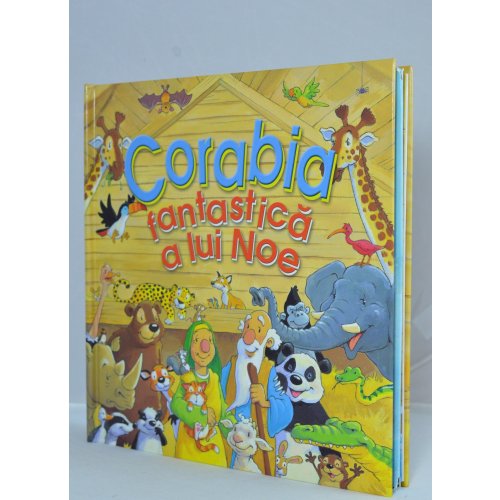 Corabia fantastica a lui Noe Corabia fantastica a lui Noe