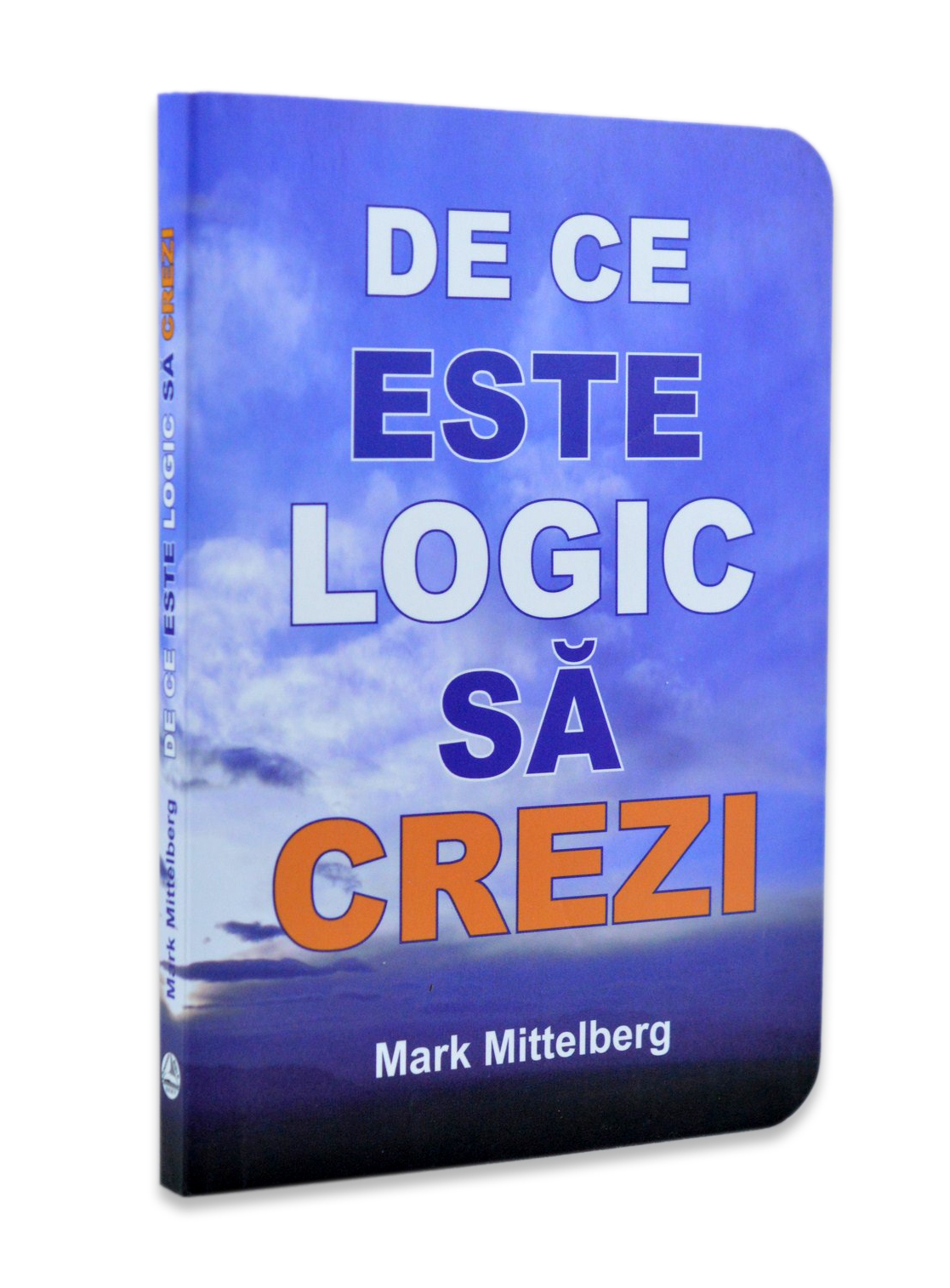 De ce este logic să crezi De ce este logic să crezi