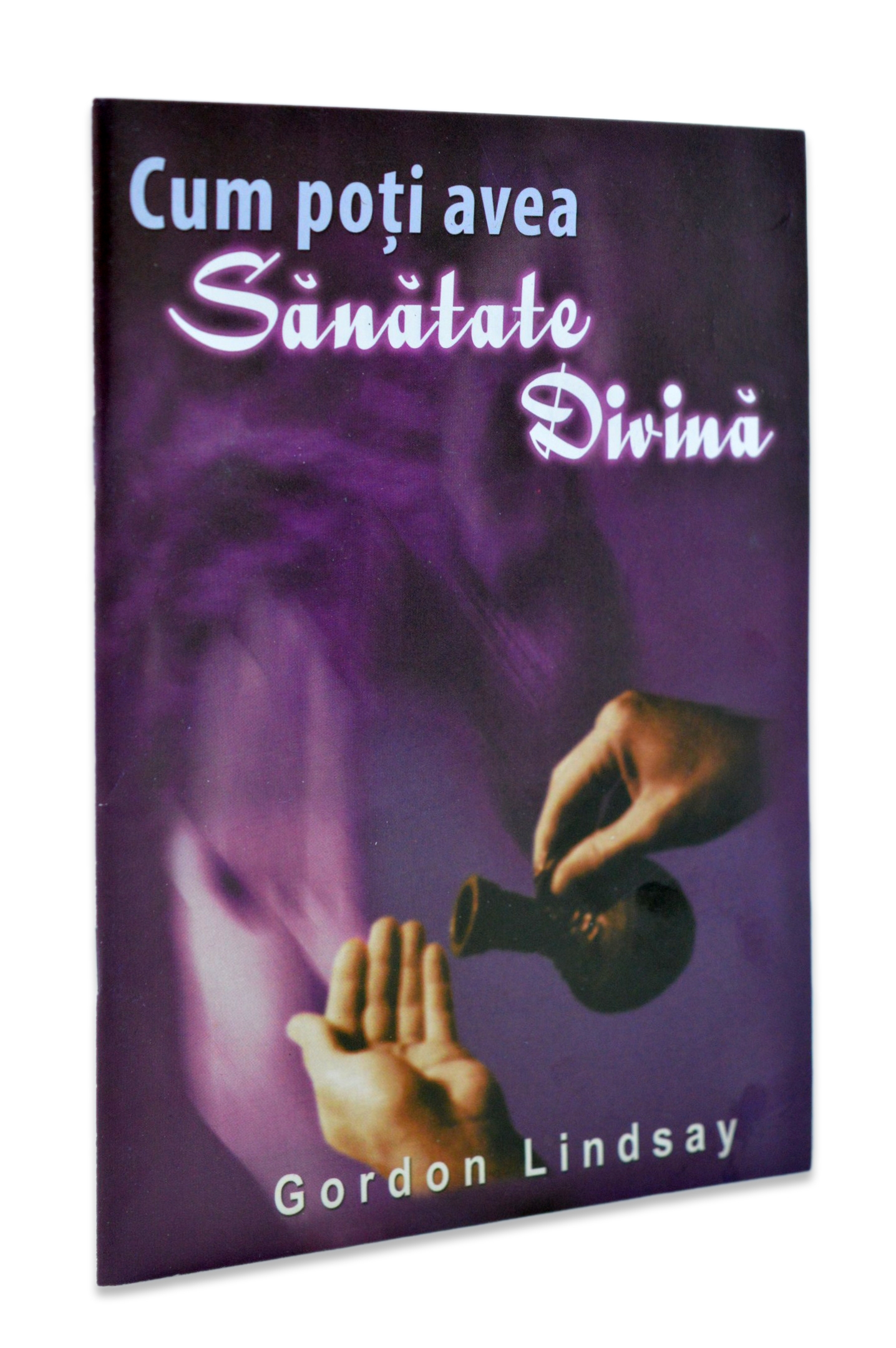 Cum poti avea sanatate divina Cum poti avea sanatate divina