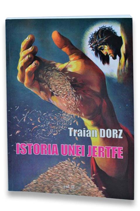 Istoria unei jertfe Vol.2 - Marturii din cadrul Oastei Domnului