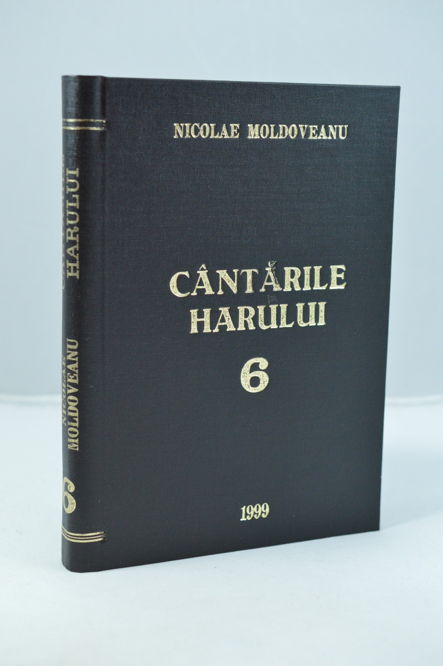 Cantarile harului de Nicolae Moldoveanu (vol.6) Cantarile harului de Nicolae Moldoveanu (vol.6)