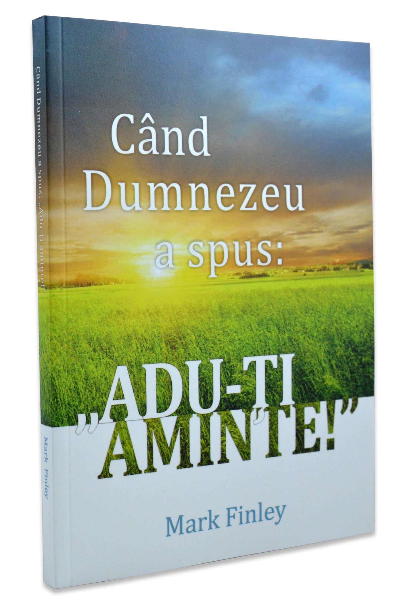 Cand Dumnezeu a spus: " Adu-ti aminte"
