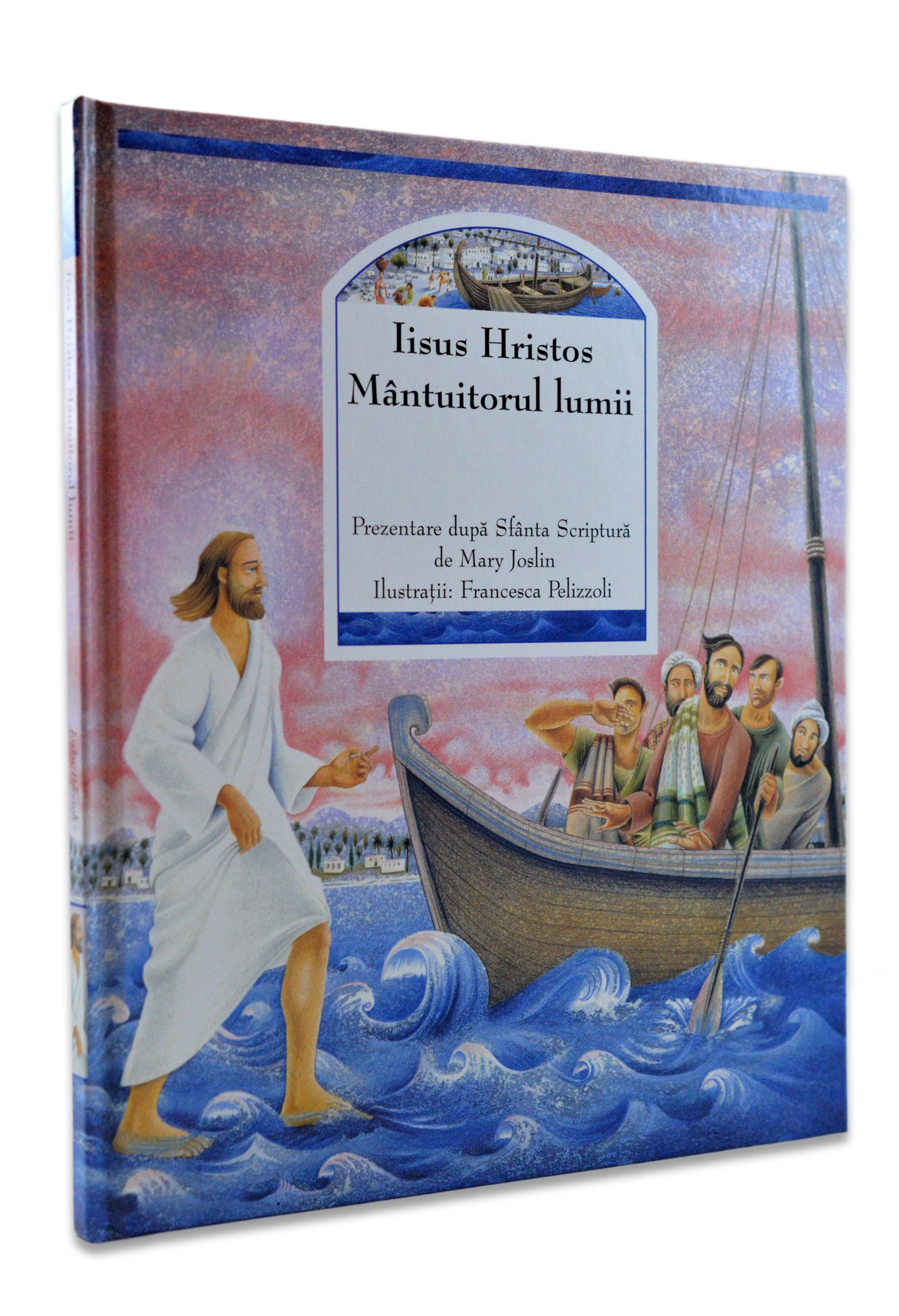 Iisus Hristos Mantuitorul Lumii - Prezentare dupa Sfanta Scriptura Iisus Hristos Mantuitorul Lumii - Prezentare dupa Sfanta Scriptura