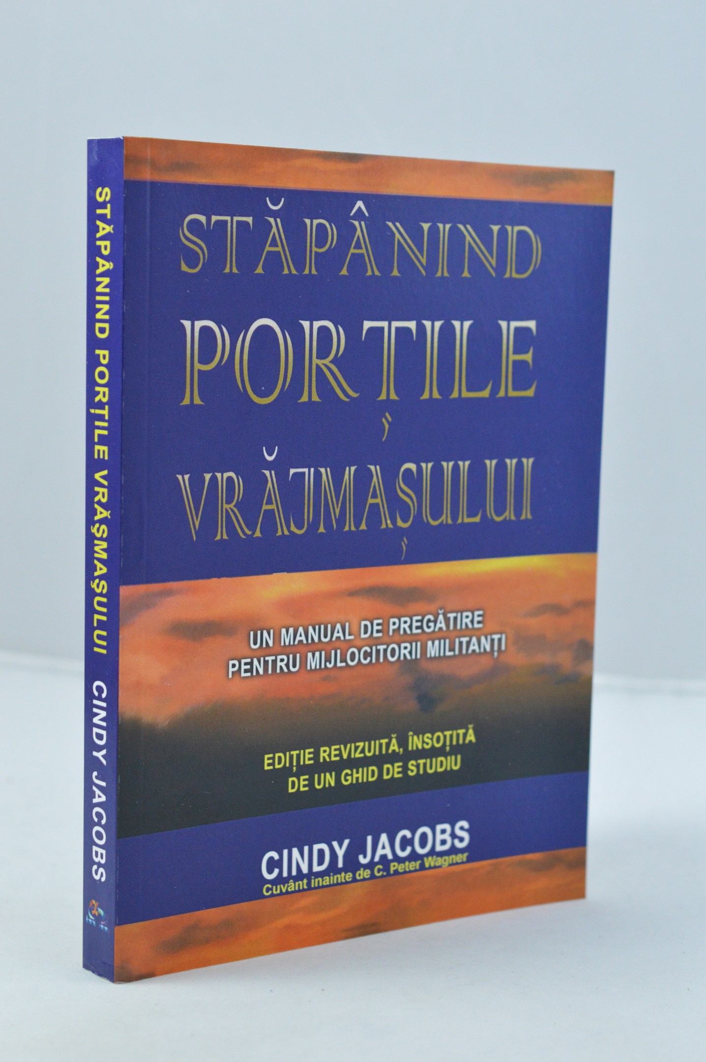 Stapanind portile vrajmasului - manual de pregatire pentru mijlocitori in rugaciune Stapanind portile vrajmasului - manual de pregatire pentru mijlocitori in rugaciune