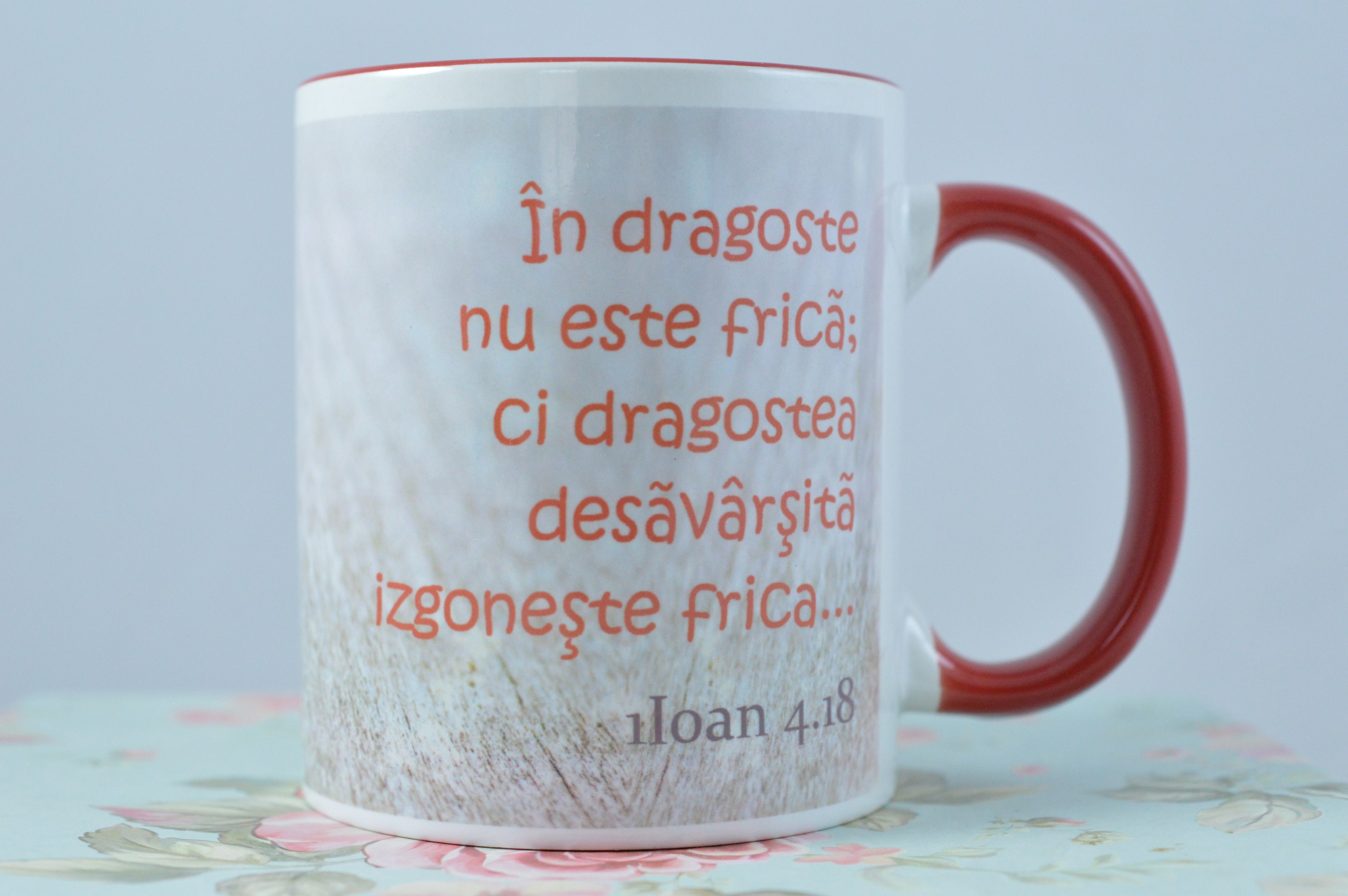 Cana cu mesaj crestin - In dragoste nu este frica Cana cu mesaj crestin - In dragoste nu este frica