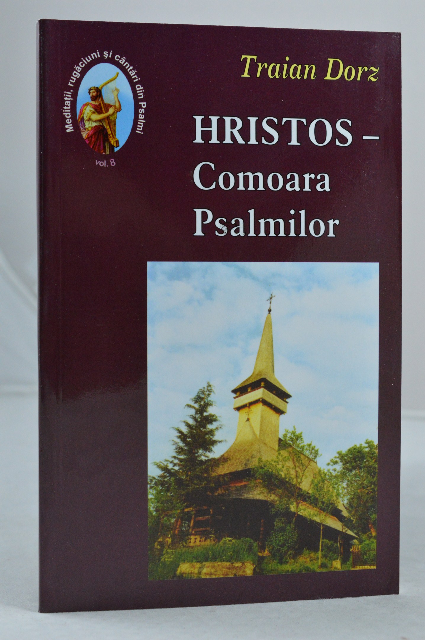 Hristos comoara psalmilor 8 de Traian Dorz - Meditatii crestine si cantari din psalmi Hristos comoara psalmilor 8 de Traian Dorz - Meditatii crestine si cantari din psalmi