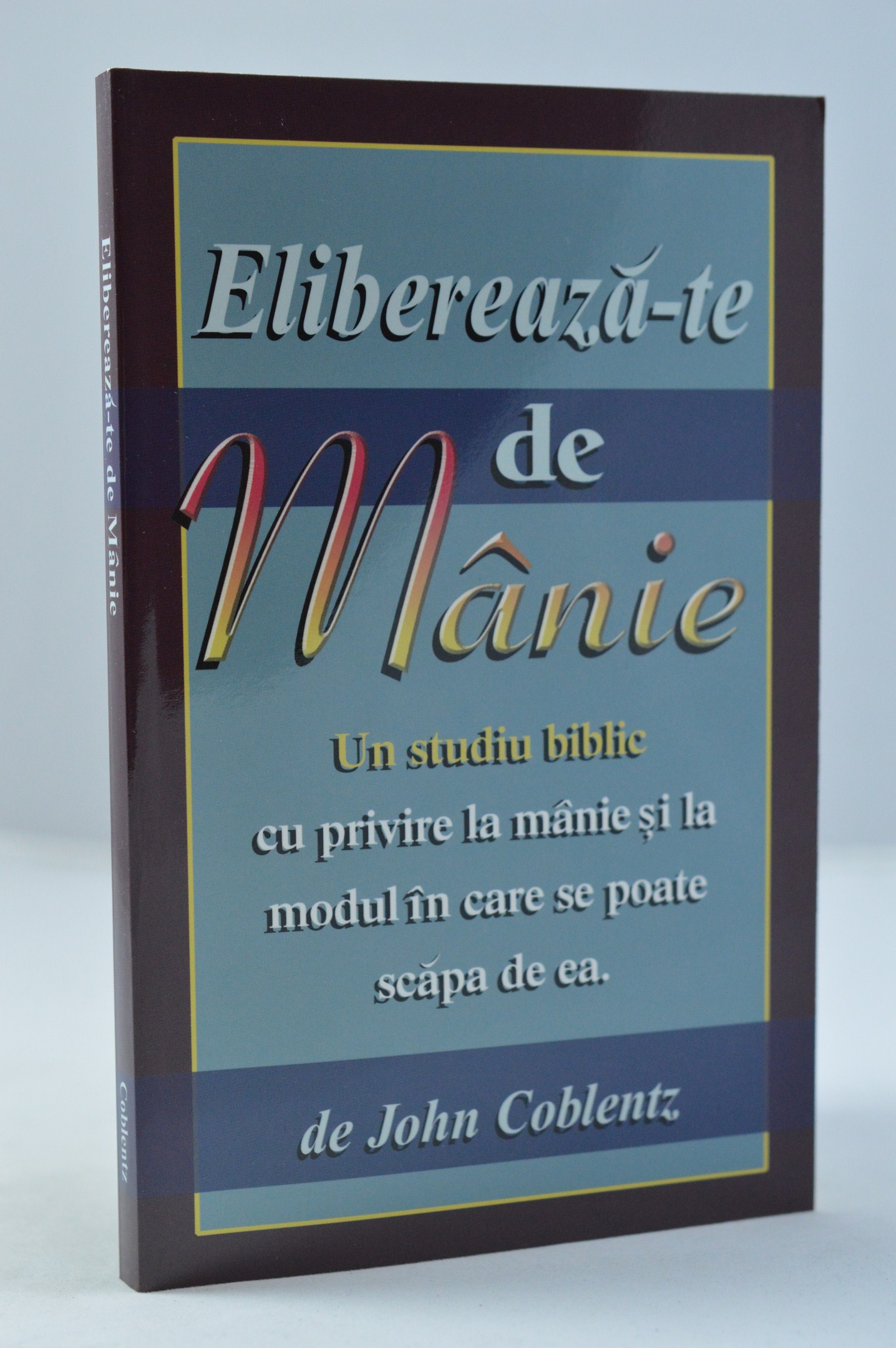 Elibereaza-te de manie - un studiu biblic cu privire la manie Elibereaza-te de manie - un studiu biblic cu privire la manie